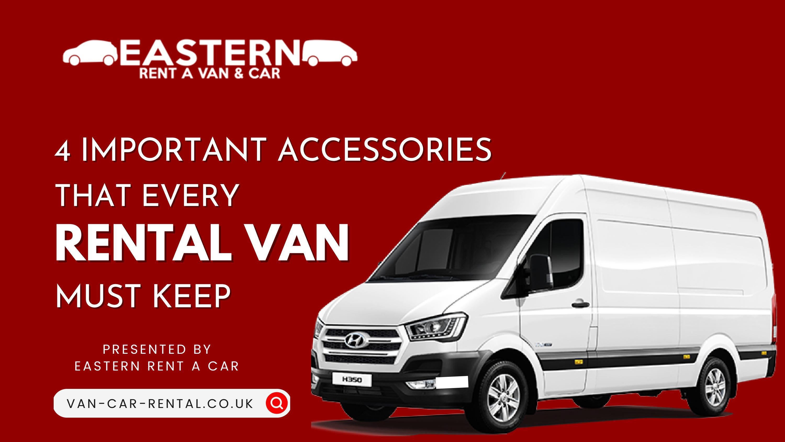4 Important Accessories That Every Rental Van Must Keep by Eastern Rent