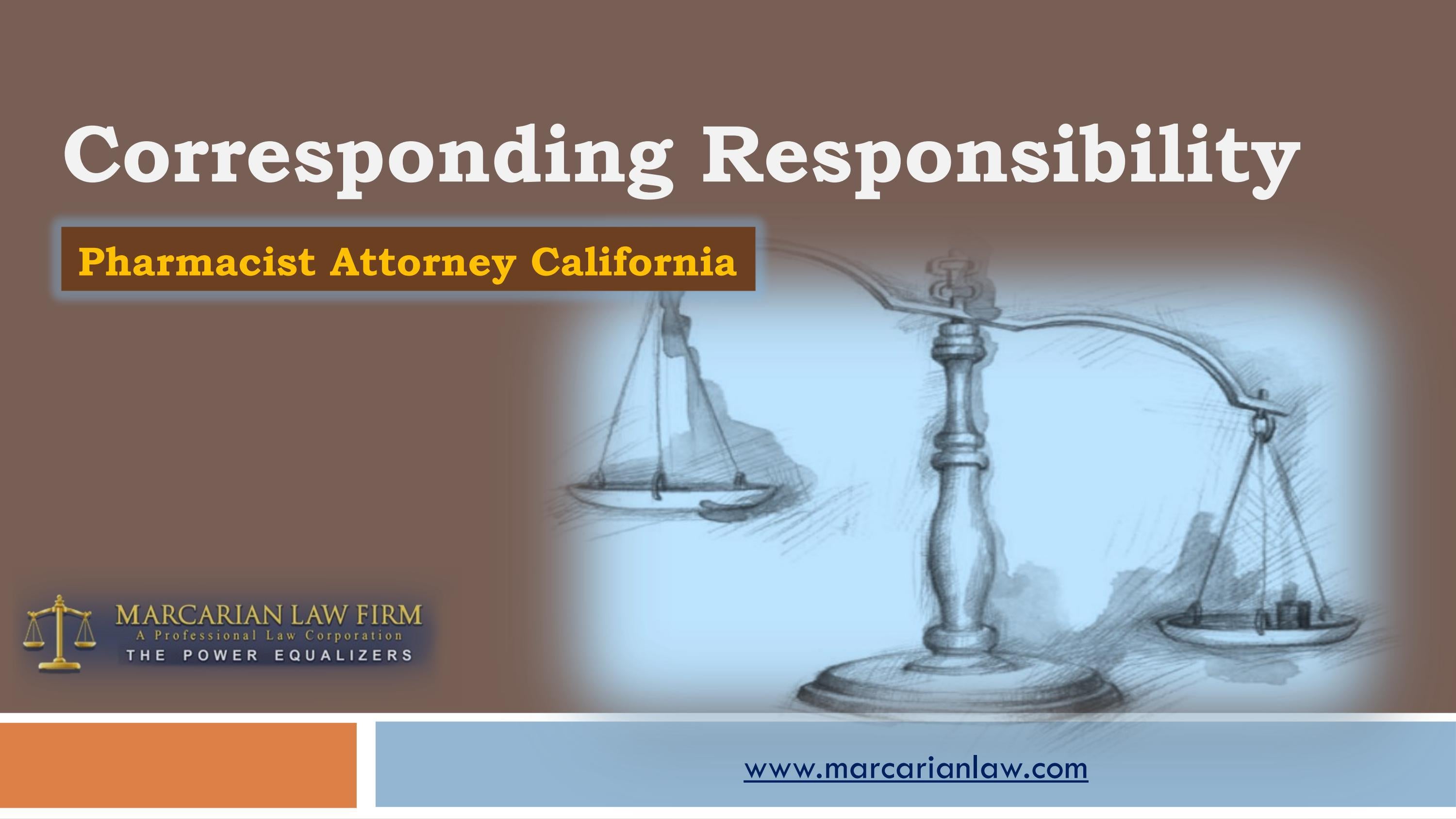 Corresponding Responsibility Pharmacist Attorney California by