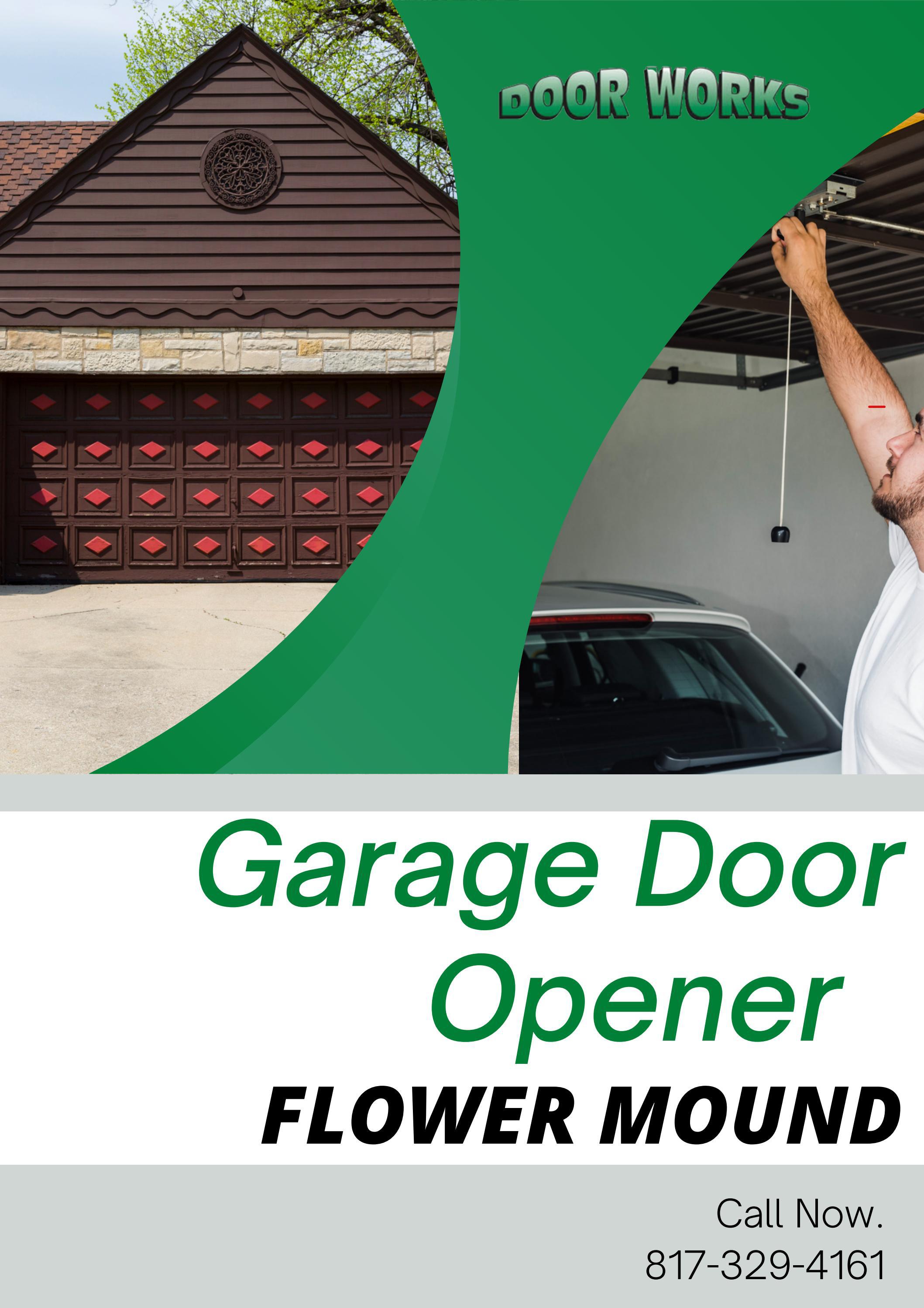Garage Door Repair Flower Mound by DoorWorks Issuu