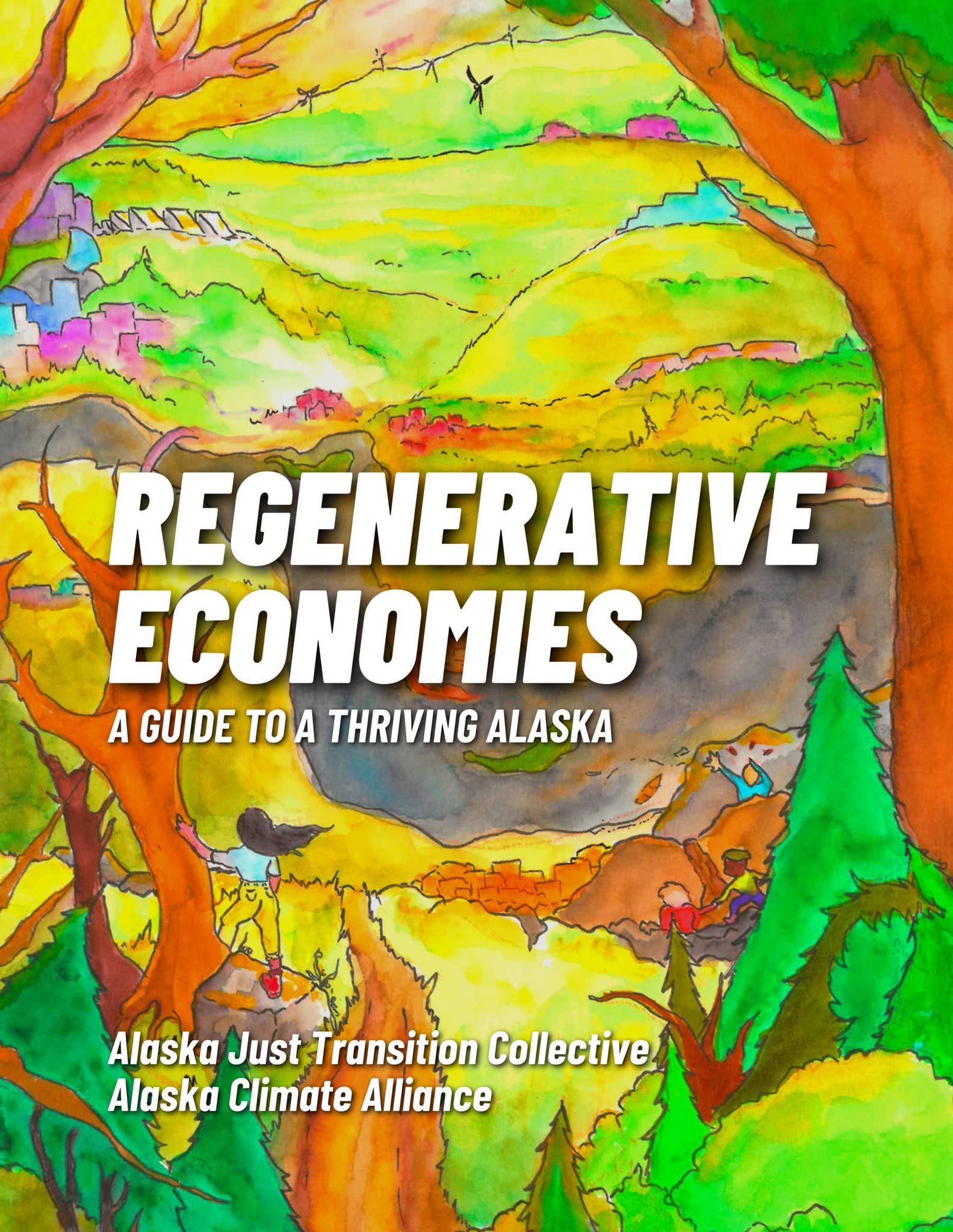 Regenerative Economies: A Guide To A Thriving Alaska by Alaska Just ...