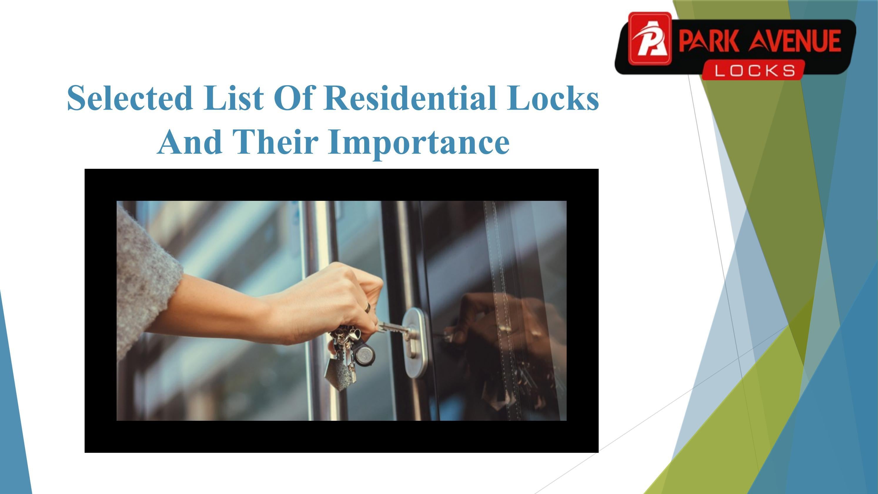 Selected List Of Residential Locks And Their Importance by Park Avenue