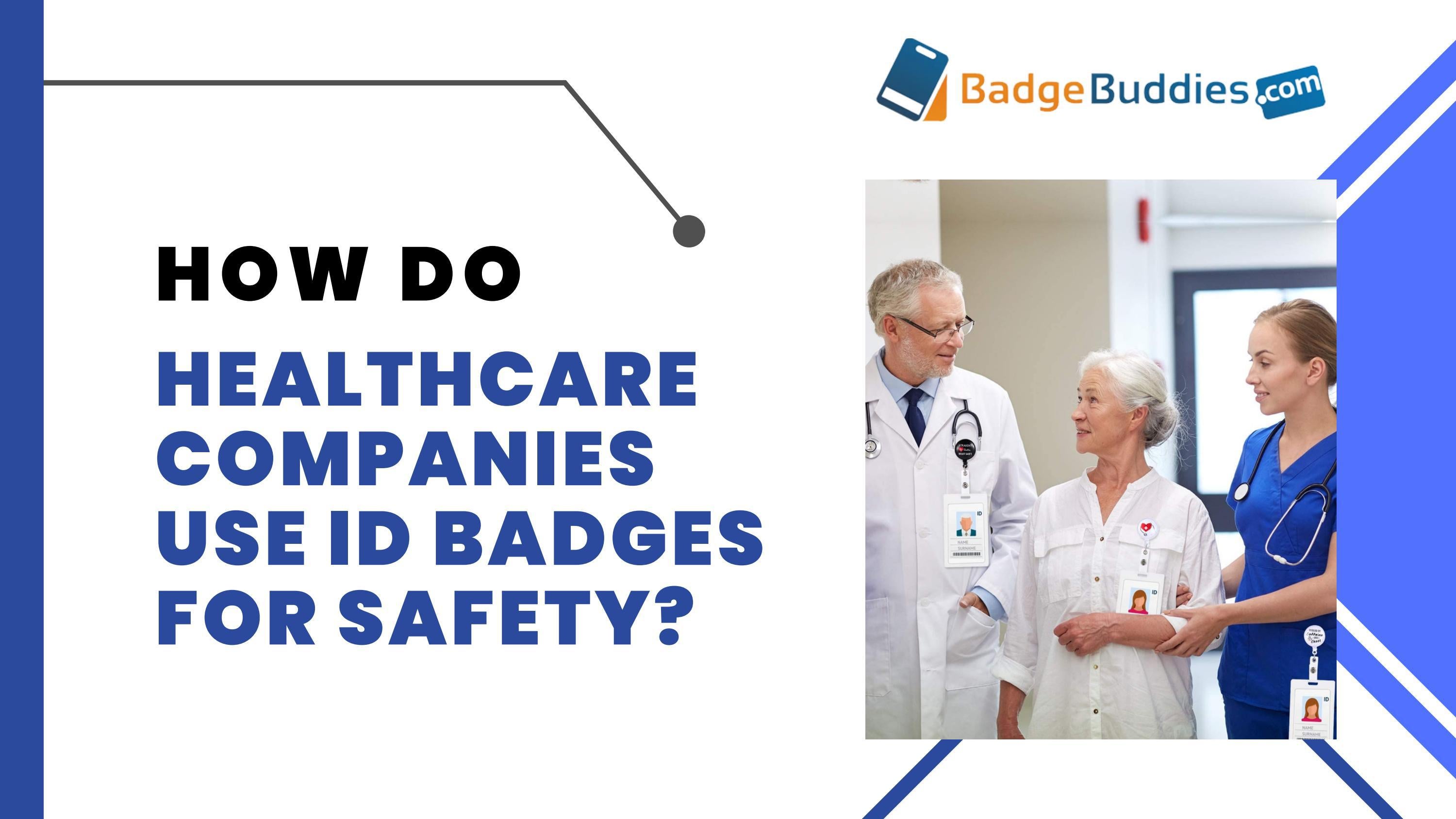 Find Out How Healthcare Companies Use Custom Badge Buddy by Badge