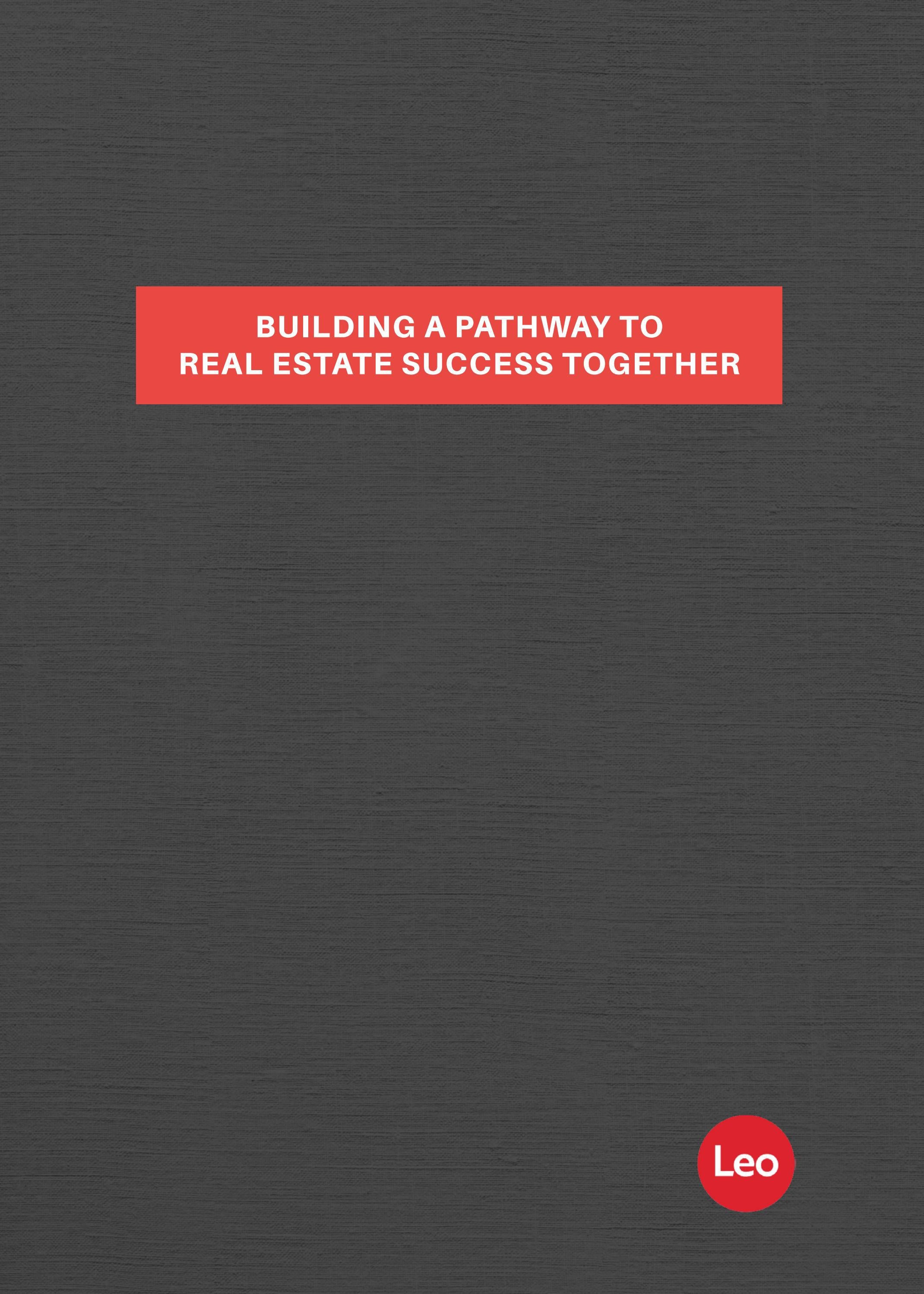Building a Pathway to Real Estate Success Together by Leo Anzoleaga Issuu