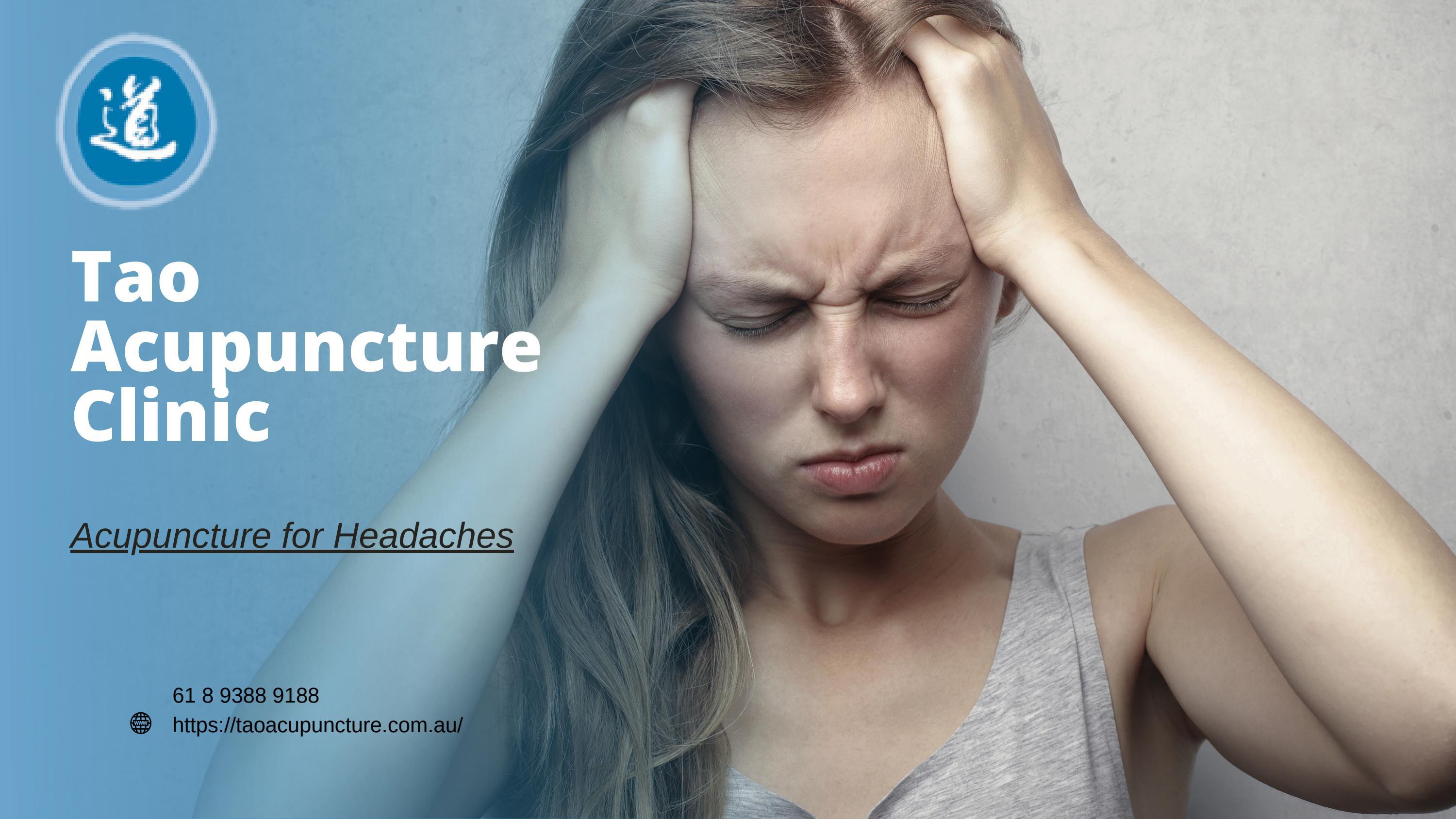 Acupuncture for Headaches Tao Acupuncture Clinic Perth by Tao