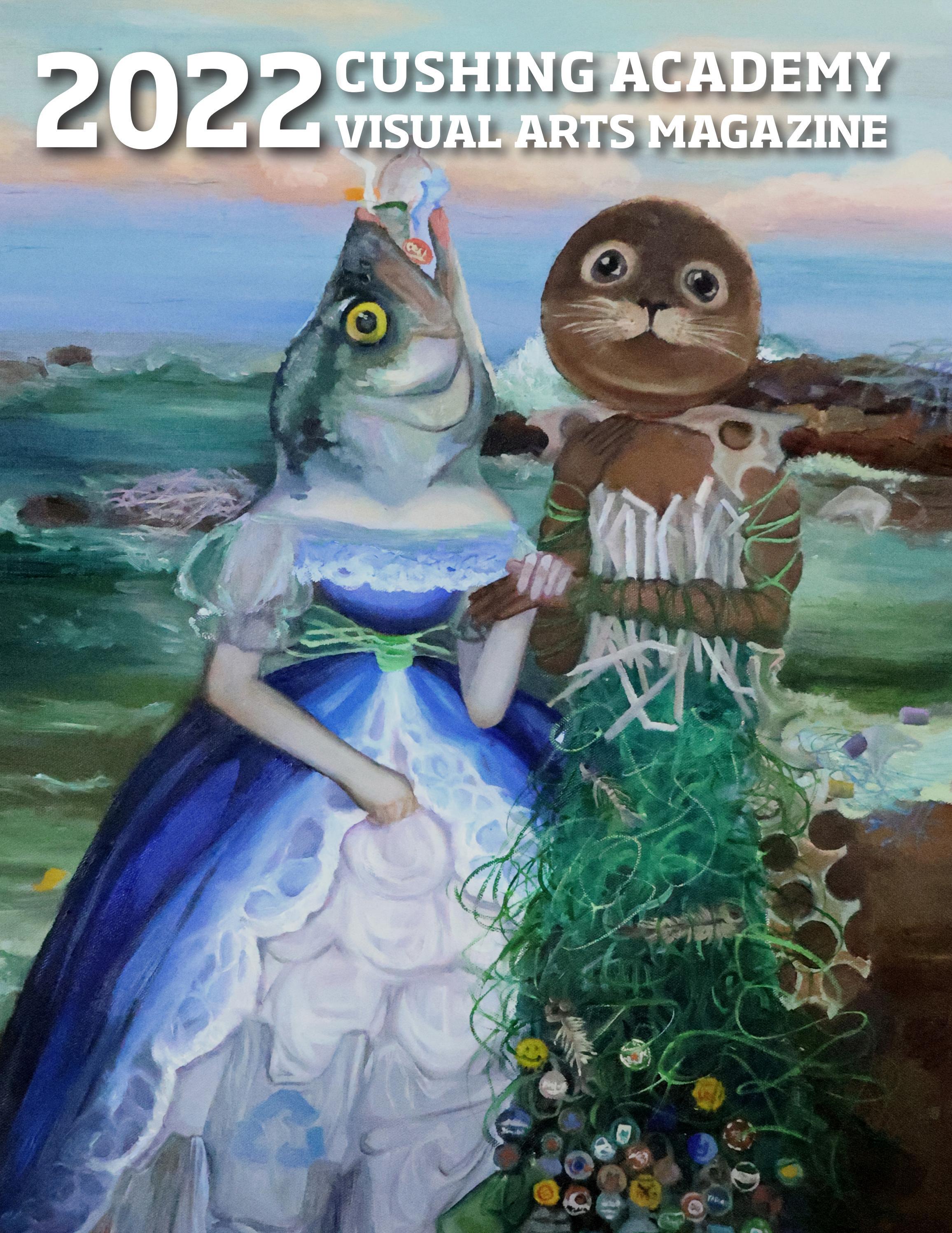 Cushing Academy Visual Arts Magazine 2022 by Cushing Academy Issuu