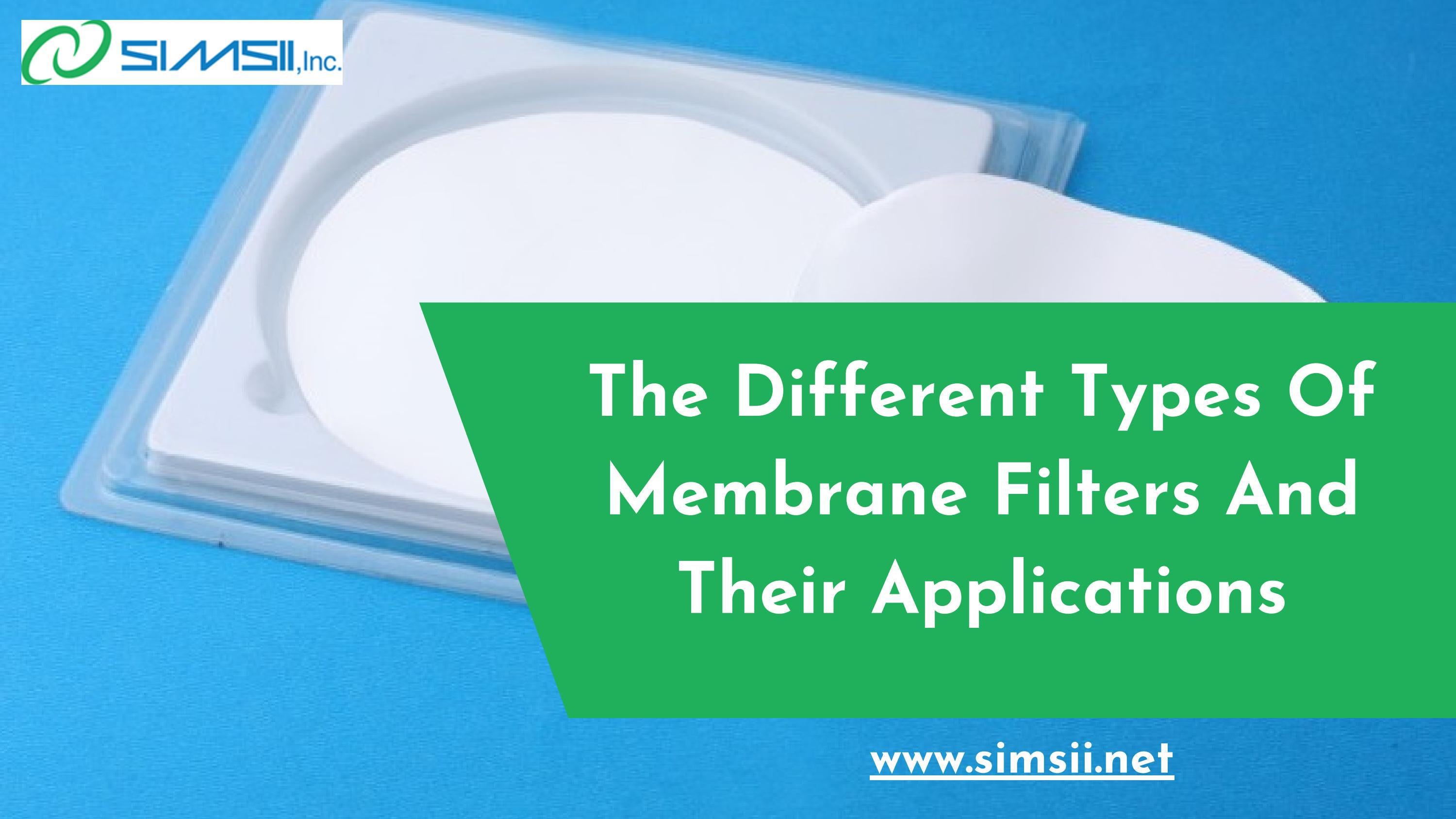 The Different Types Of Membrane Filters And Their Applications by