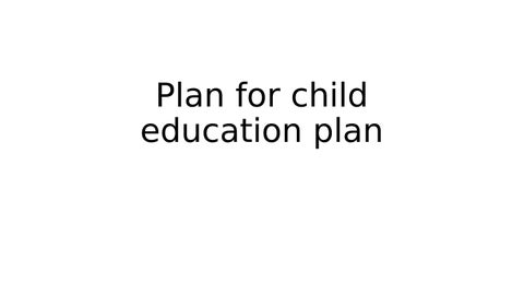 Start planning for your child now by Akshat Kapoor Issuu