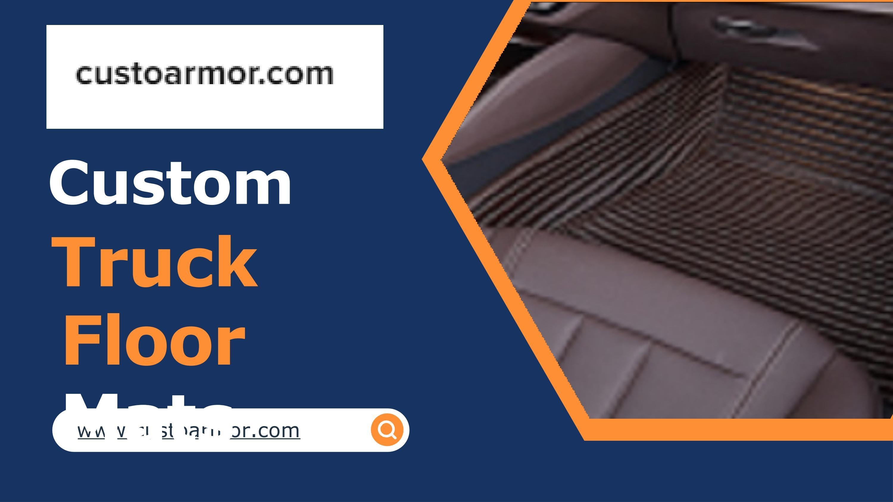 Custom Truck Floor Mats by Custoarmor Issuu