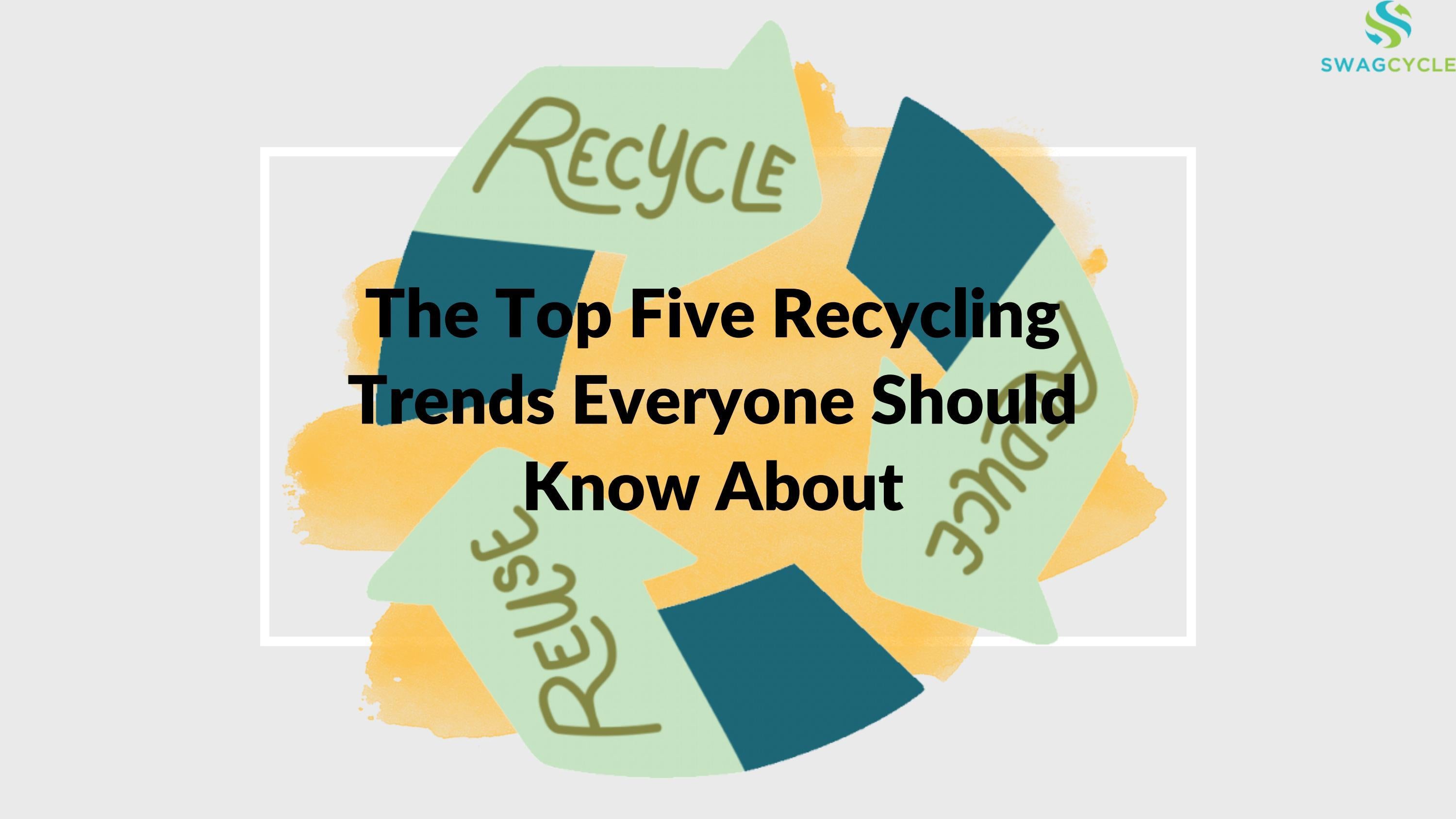 SwagCycle Our Top 5 Favorite Recycling Trends of The Moment by Dr Pen