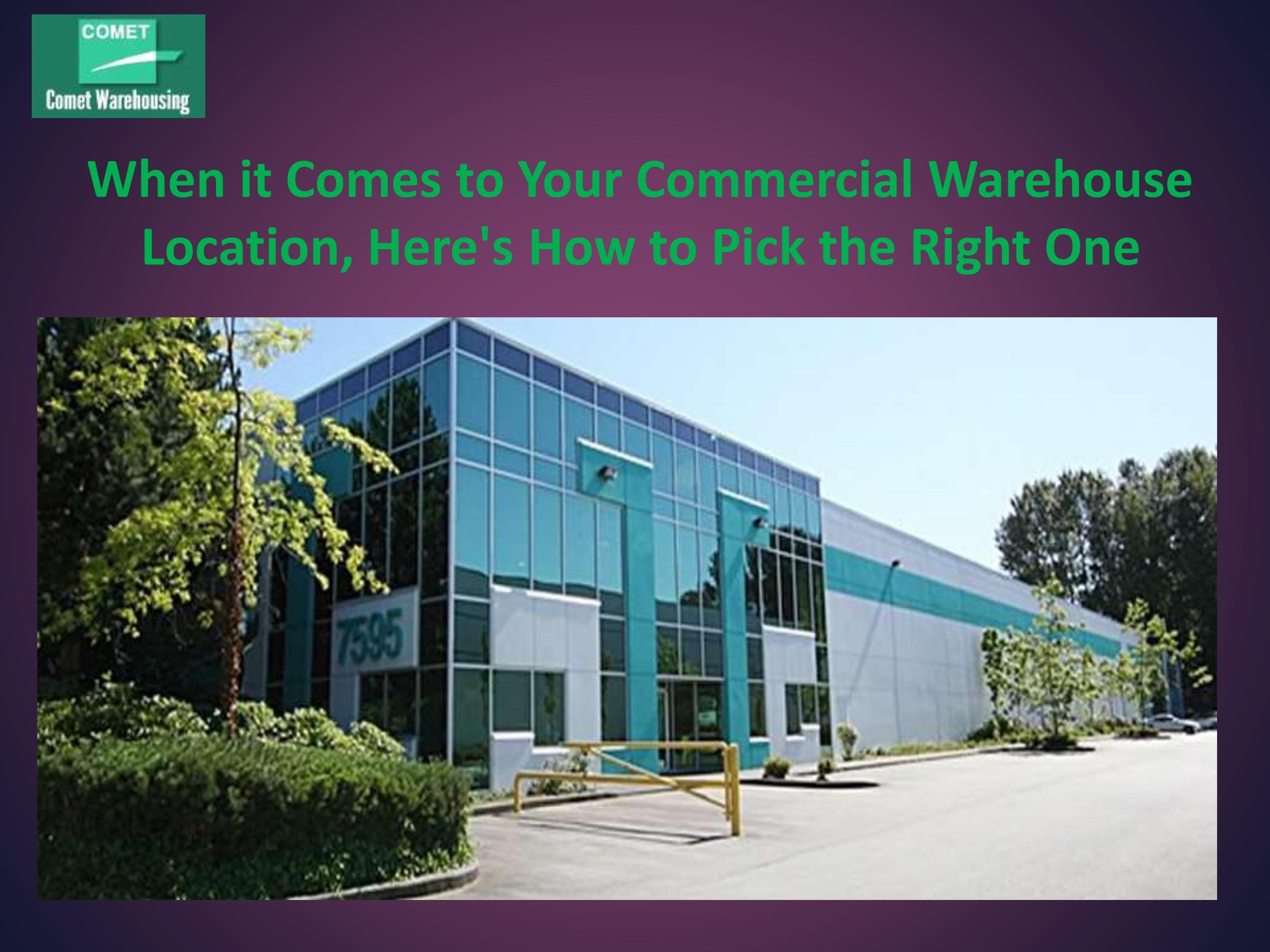 When it Comes to Your Commercial Warehouse Location, Here's How to Pick