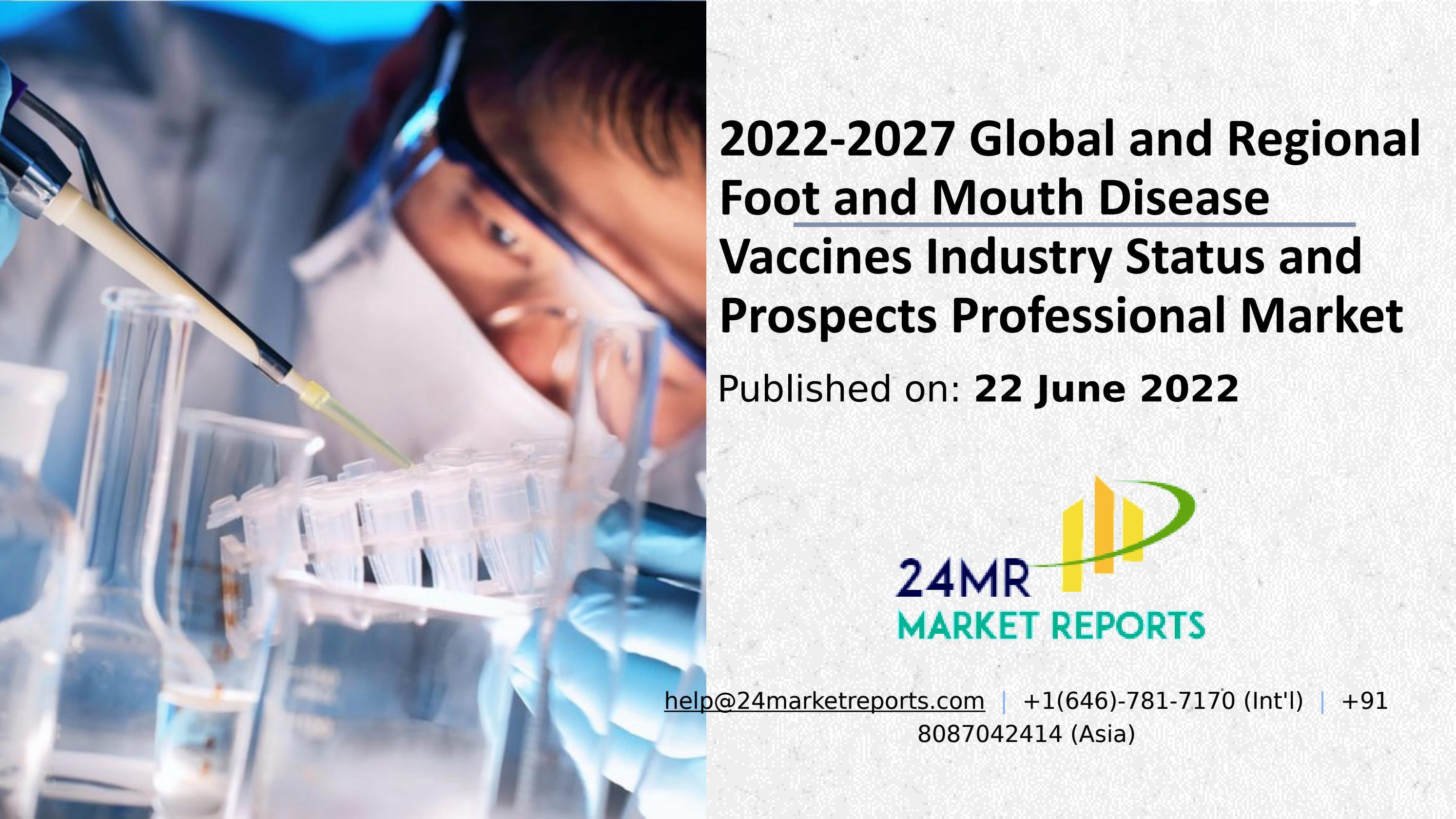 20222027 Global and Regional Foot and Mouth Disease Vaccines Industry Market by Siddhi Patil