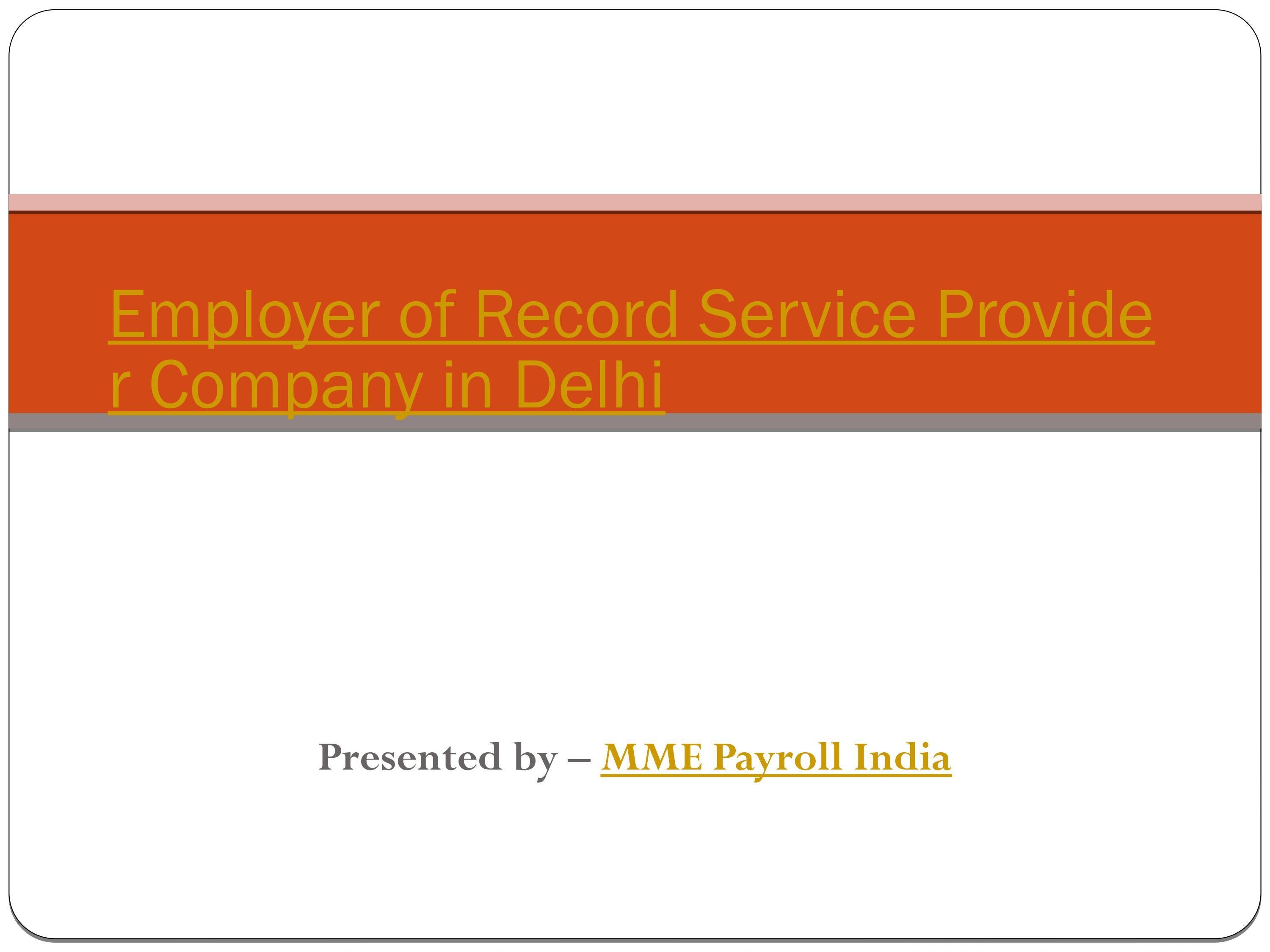 Employer Of Record Service Provider Company In Delhi By Mmenterprises 