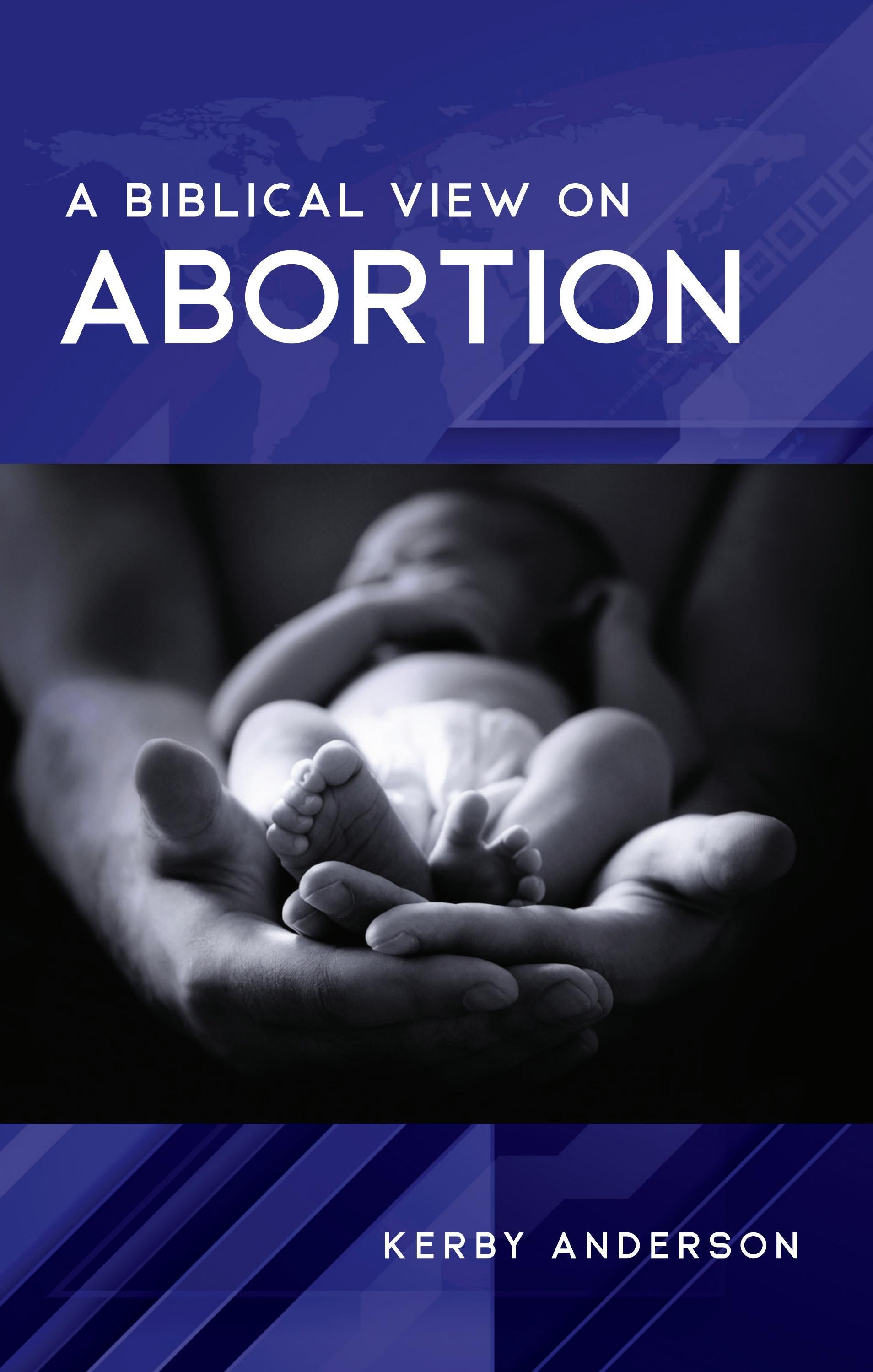 A Biblical View on Abortion by Kerby Anderson by Point of View Ministries Issuu