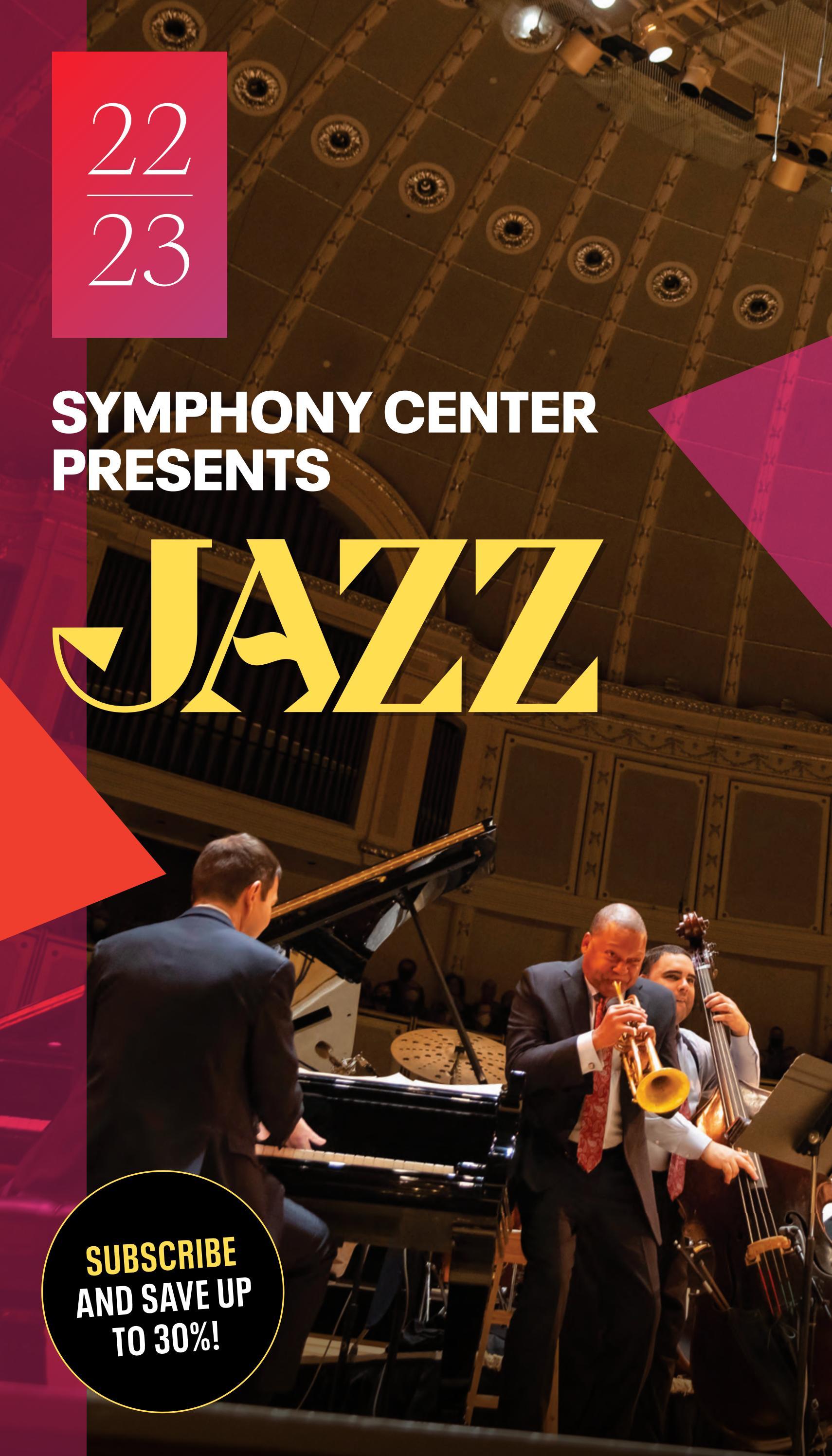 Symphony Center Presents Jazz 2022/23 by Chicago Symphony Orchestra - Issuu Symphony Center Presents Jazz 2022/23 by Chicago Symphony Orchestra - Issuu