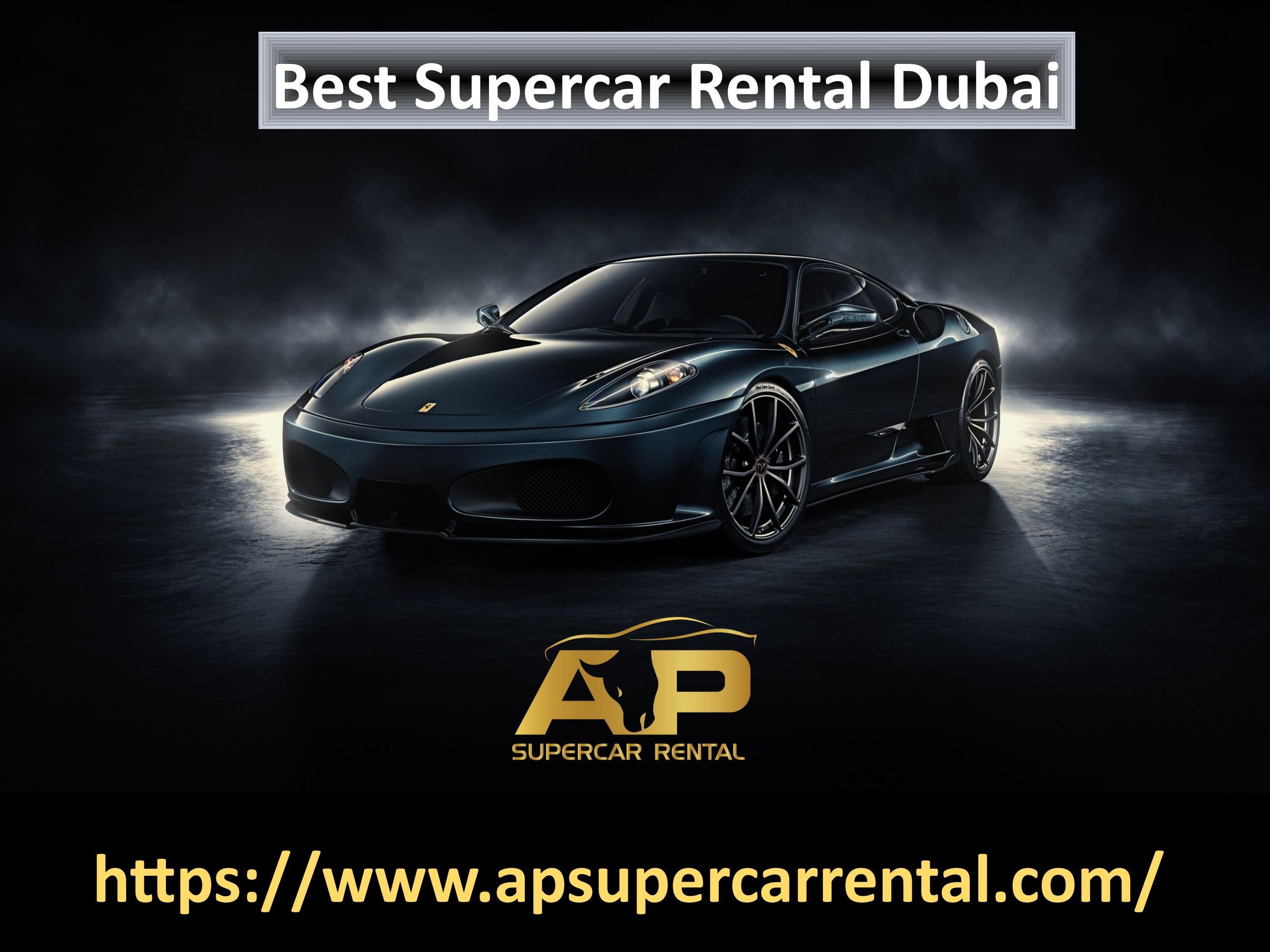Luxury Supercars Dubai Best Supercar Rental Dubai by AP SuperCar