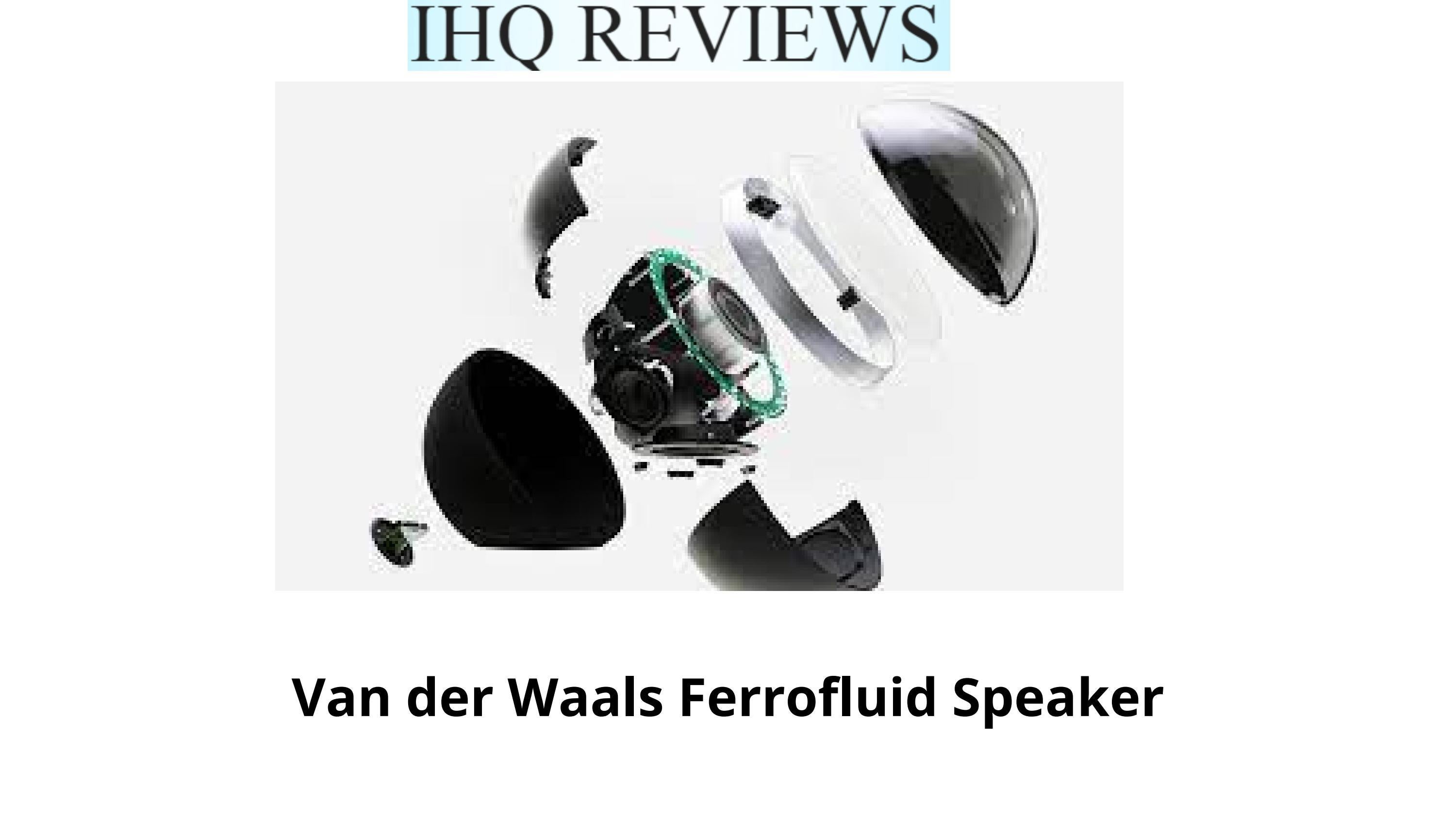 Van der Waals Ferrofluid Speaker by Businessupside12 Issuu