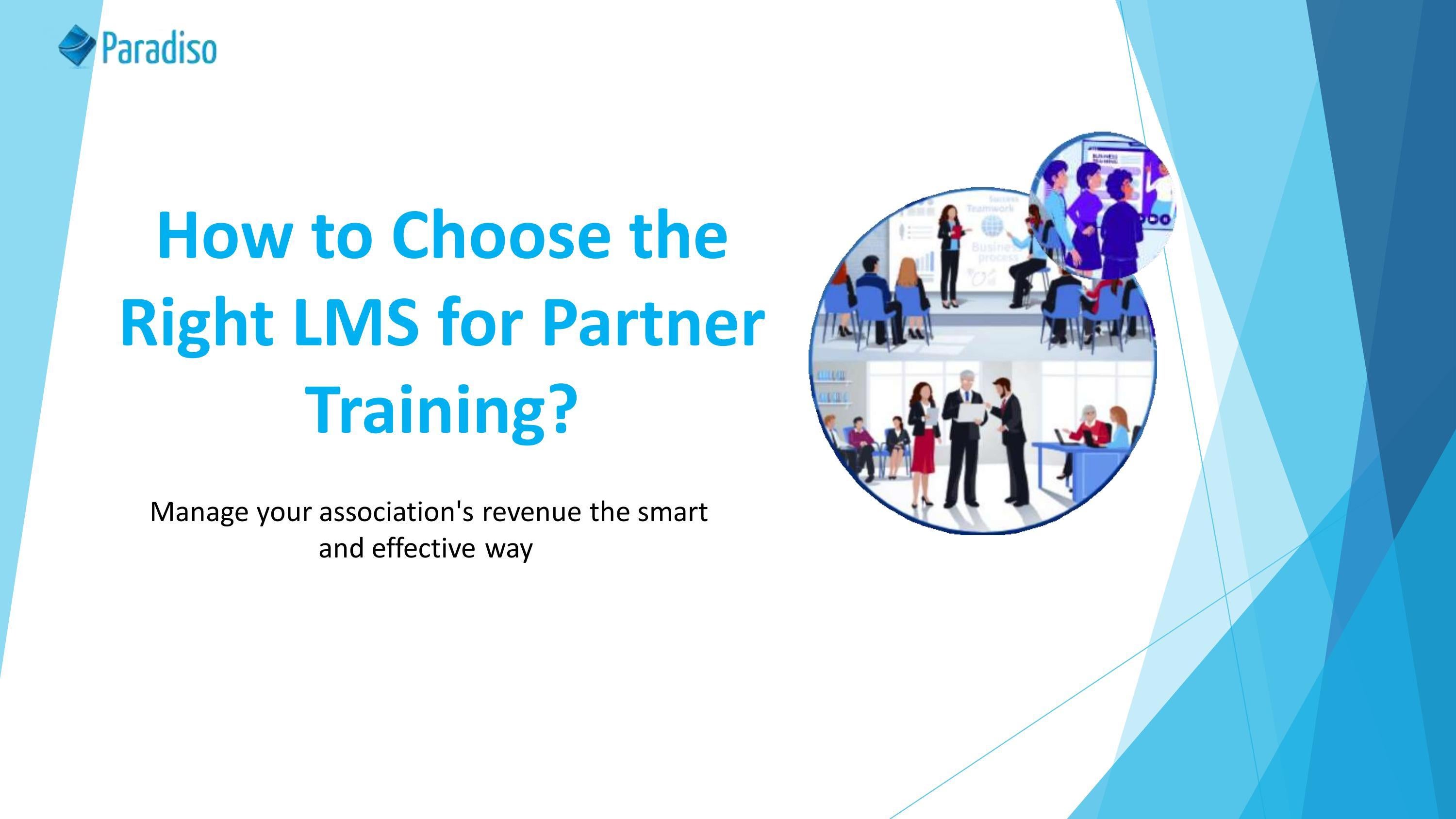 Steps To Pick The Right Lms For Partner Training By Paradisolms Issuu Steps To Pick The Right Lms For Partner Training By Paradisolms Issuu