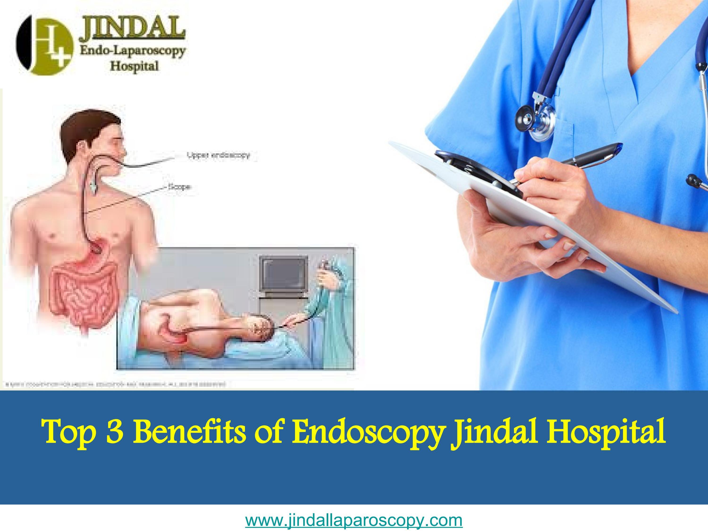 Top 3 Benefits of Endoscopy Jindal Hospital by jindallaparoscopy Issuu