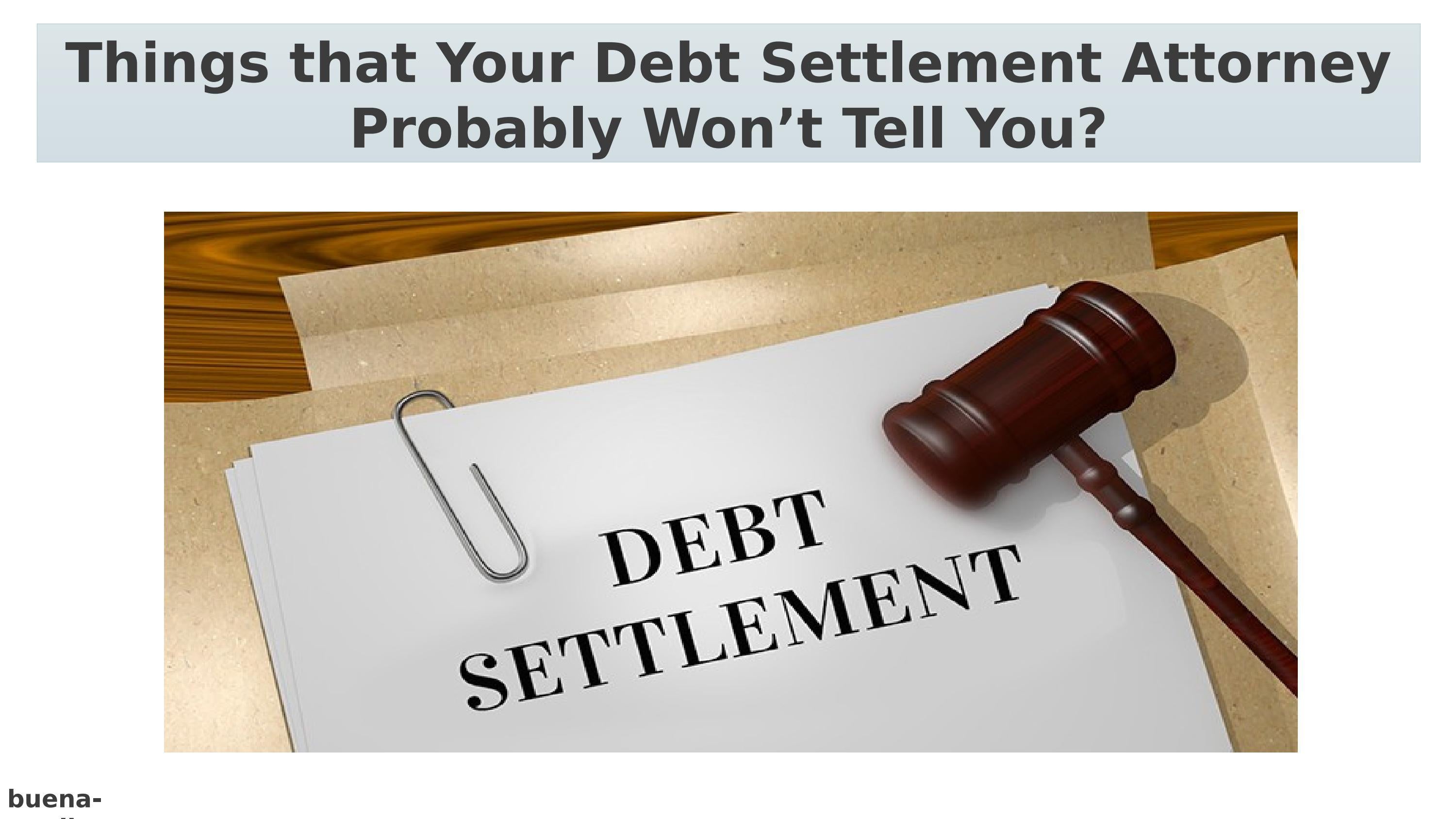 Things that Your Debt Settlement Attorney Probably Won’t Tell You? by