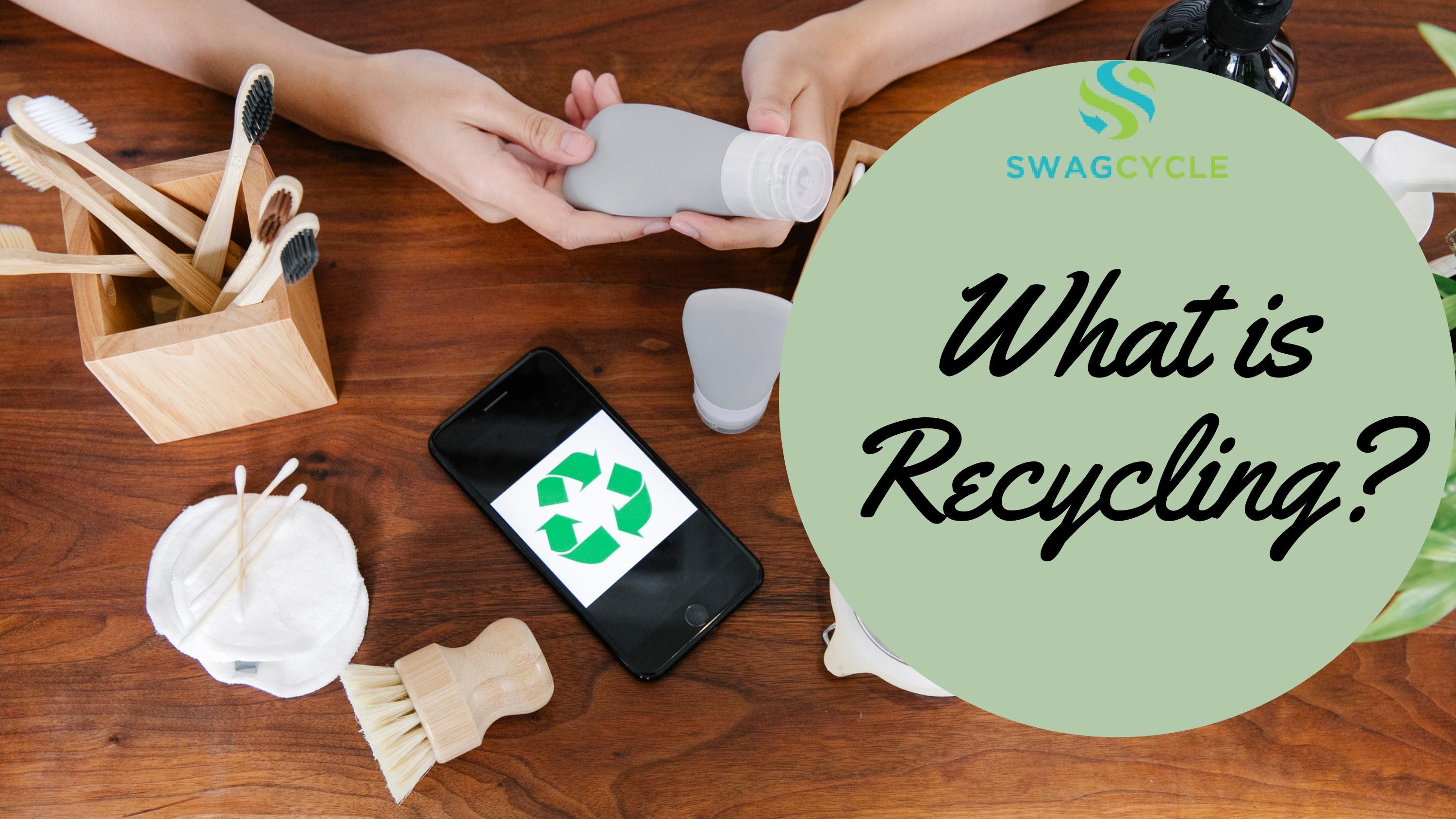 What is Recycling? by swag cycle Issuu