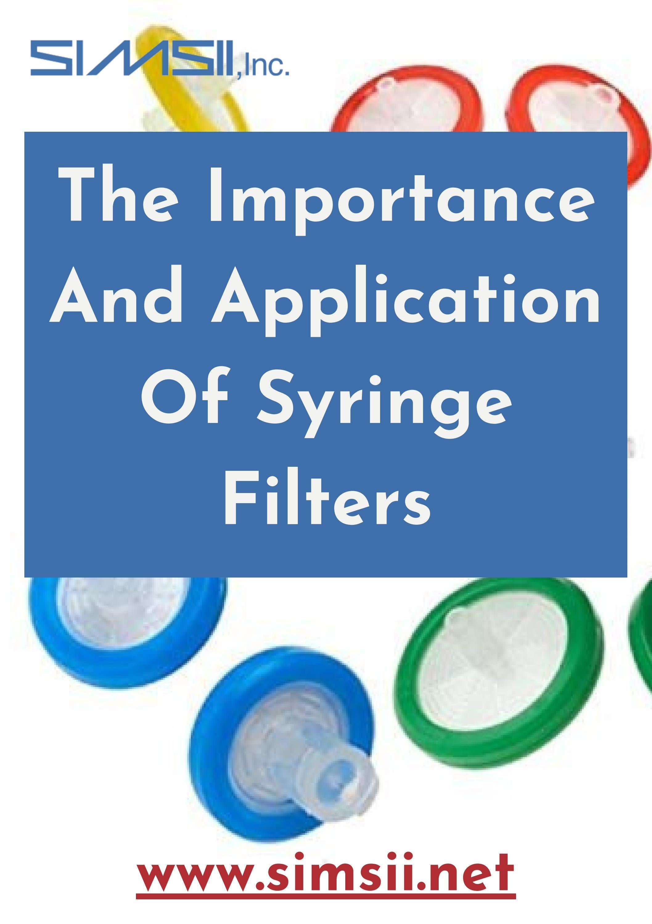 The Importance And Application Of Syringe Filters by Issuu