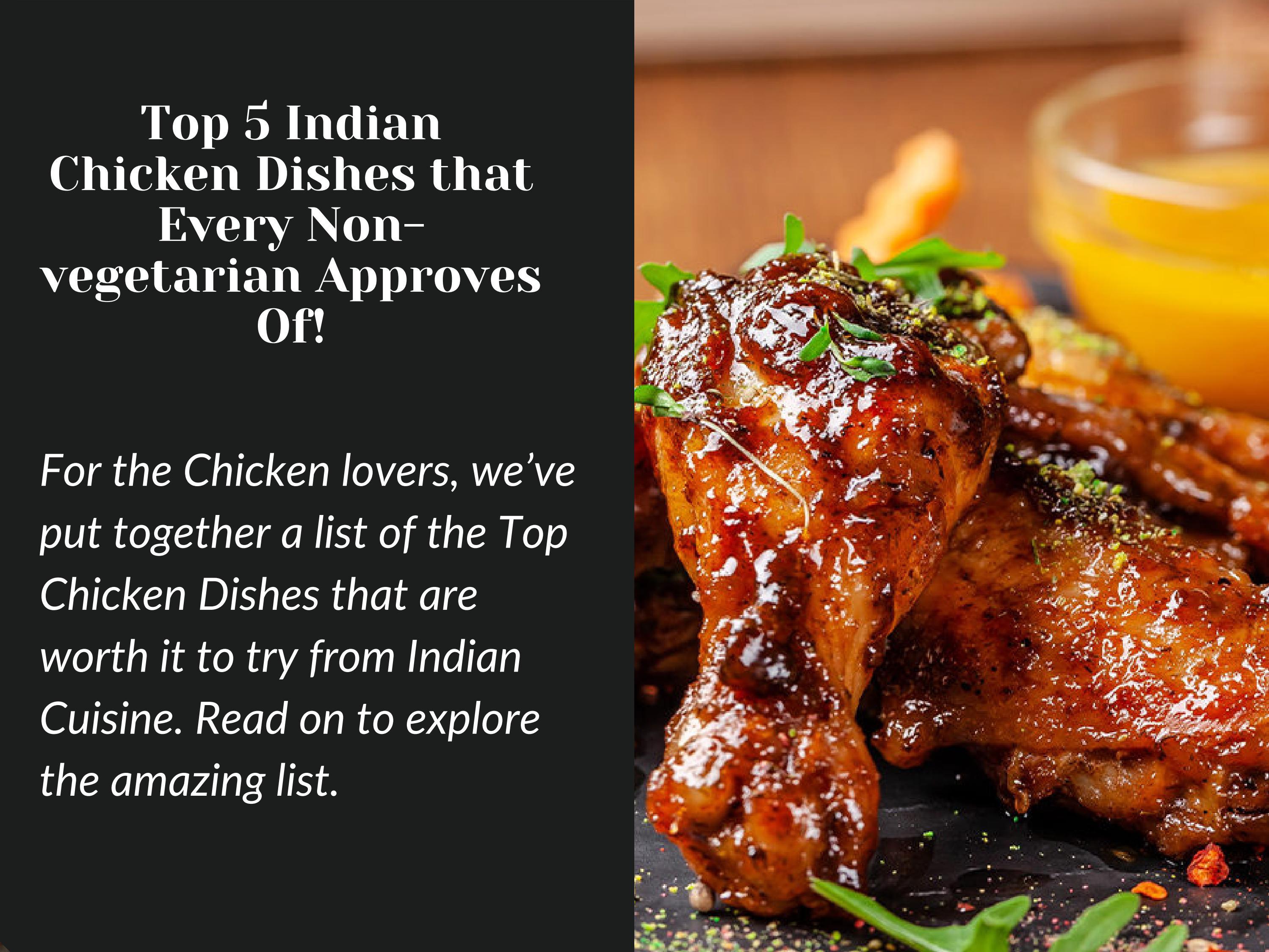 Top 5 Indian Chicken Dishes that Every Nonvegetarian Approves Of! by