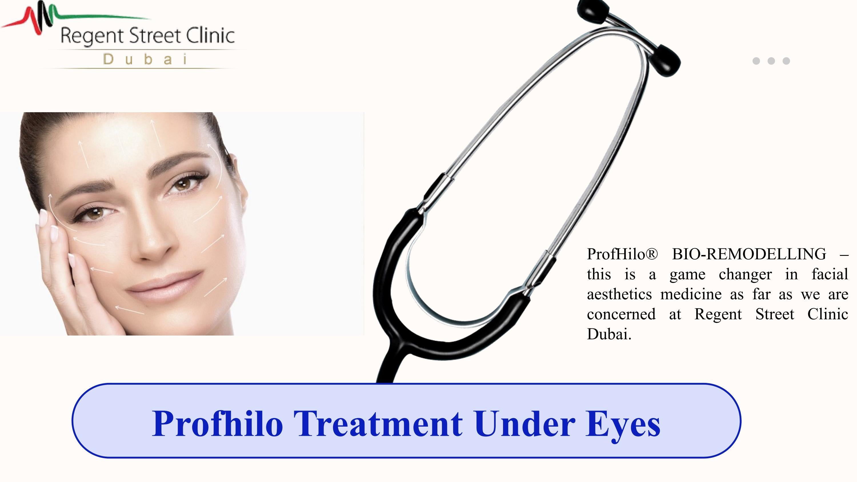 Profhilo Treatment Under Eyes by Regent Street Clinic Dubai Issuu