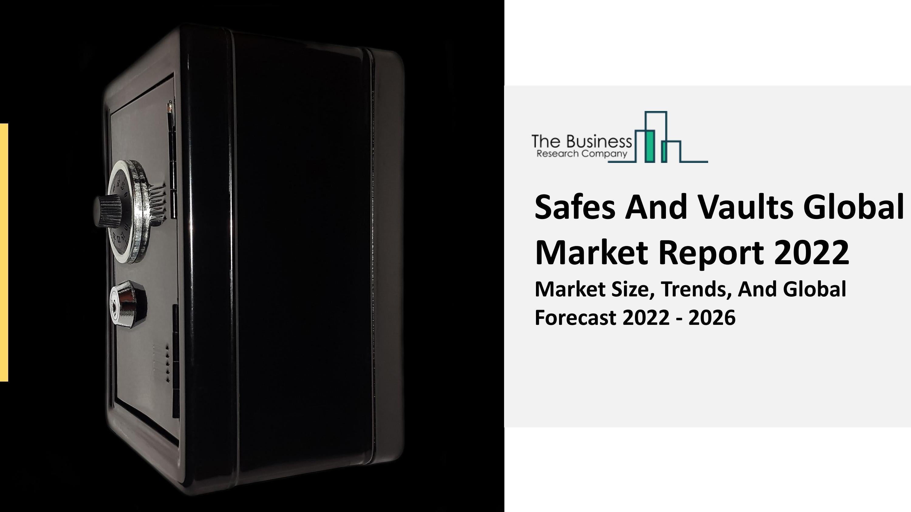Safes And Vaults Market Overview, Industry Analysis, Trends And