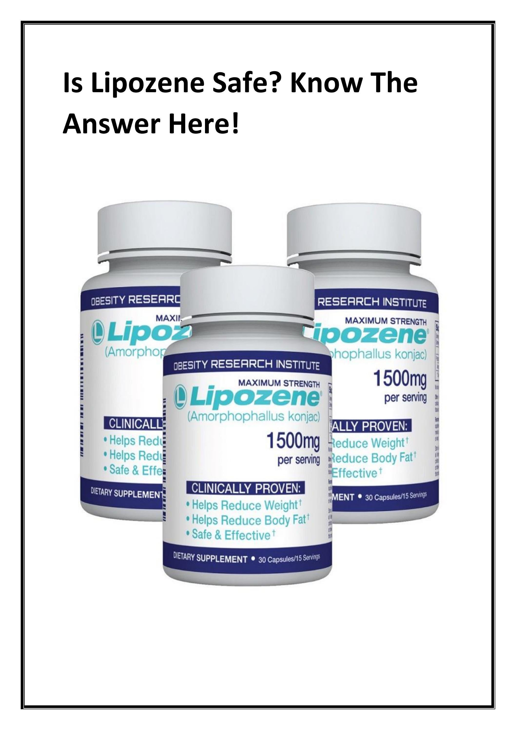Is Lipozene Safe? Know The Answer Here! by lipozene5 Issuu