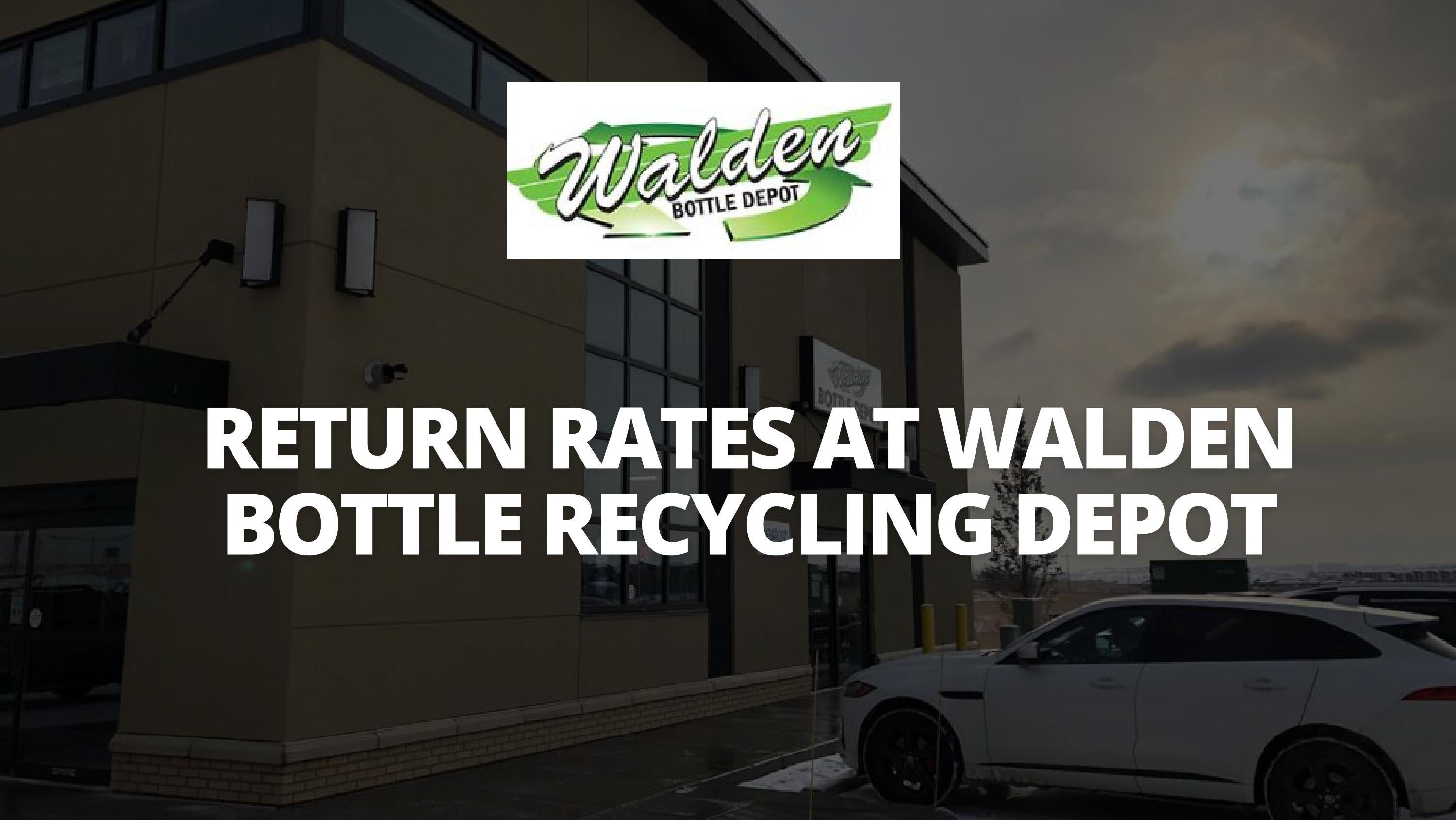 Return Rates at Walden Bottle Recycling Depot by waldenbottle Issuu