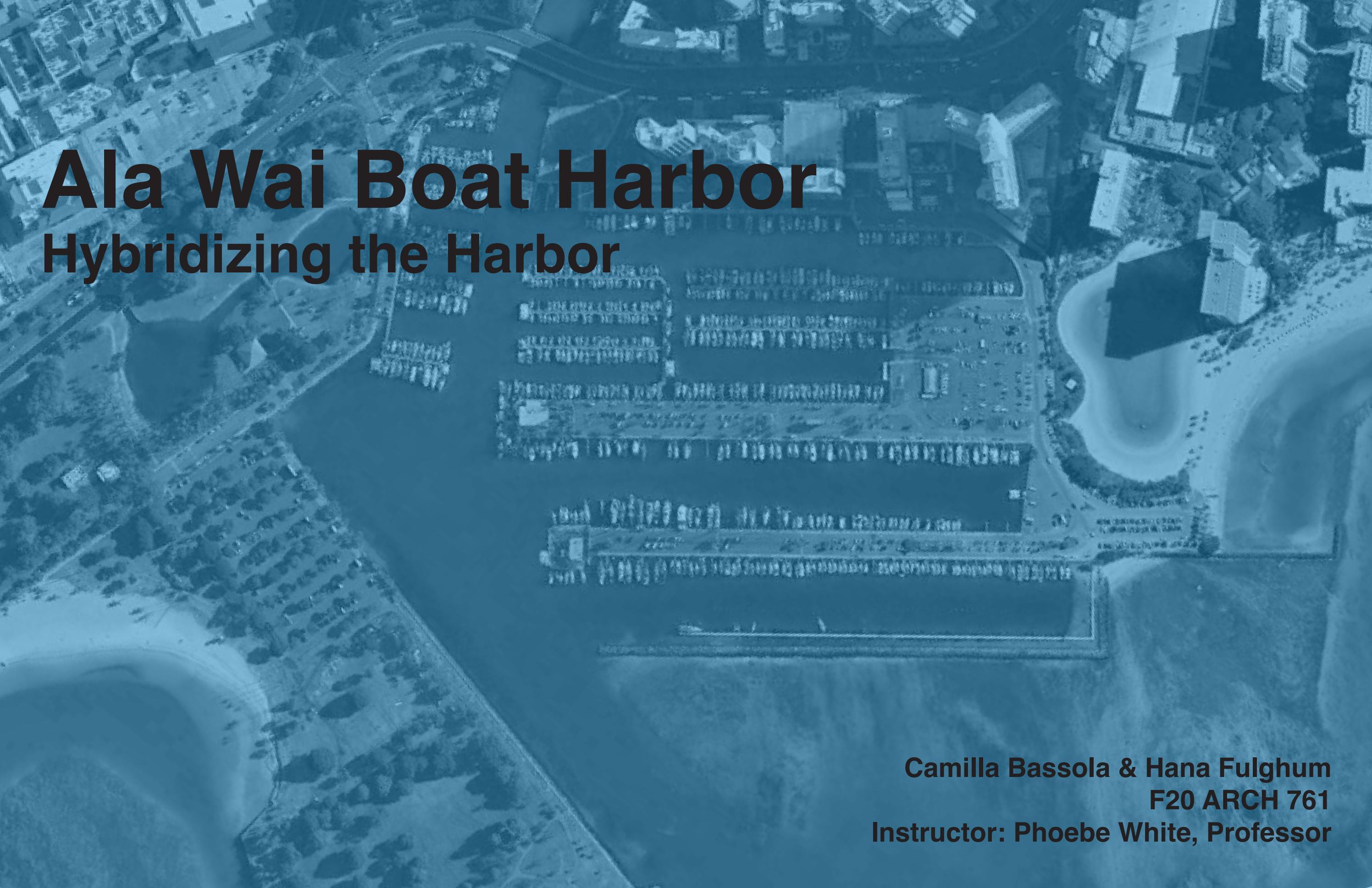 Ala Wai Boat Harbor Hybridizing the Harbor by UH Manoa Master of