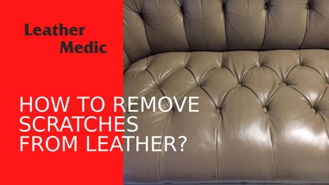 How To Remove Scratches From Leather? by leathermedic Issuu