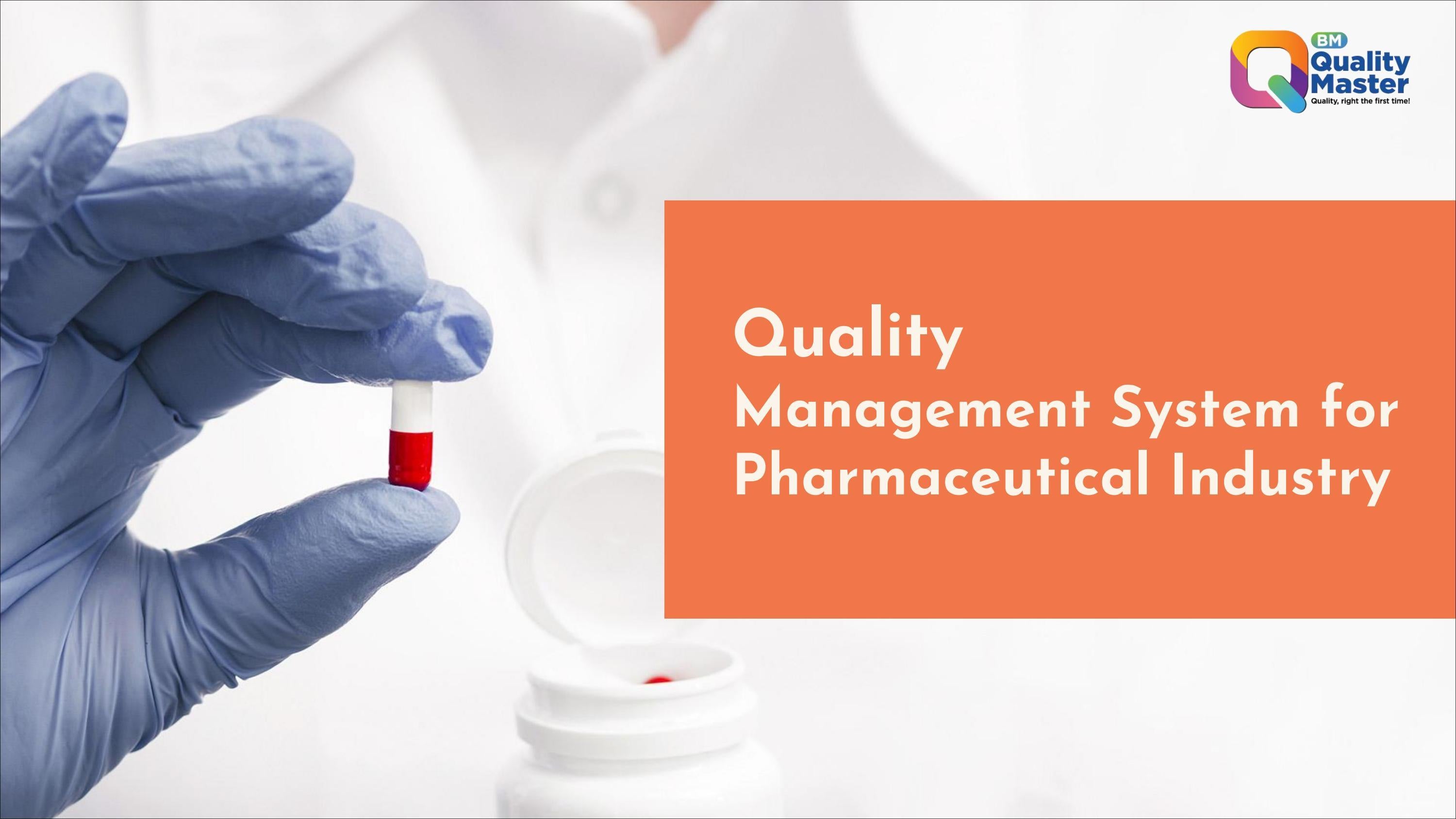 Quality Management System for Pharmaceutical Industry by
