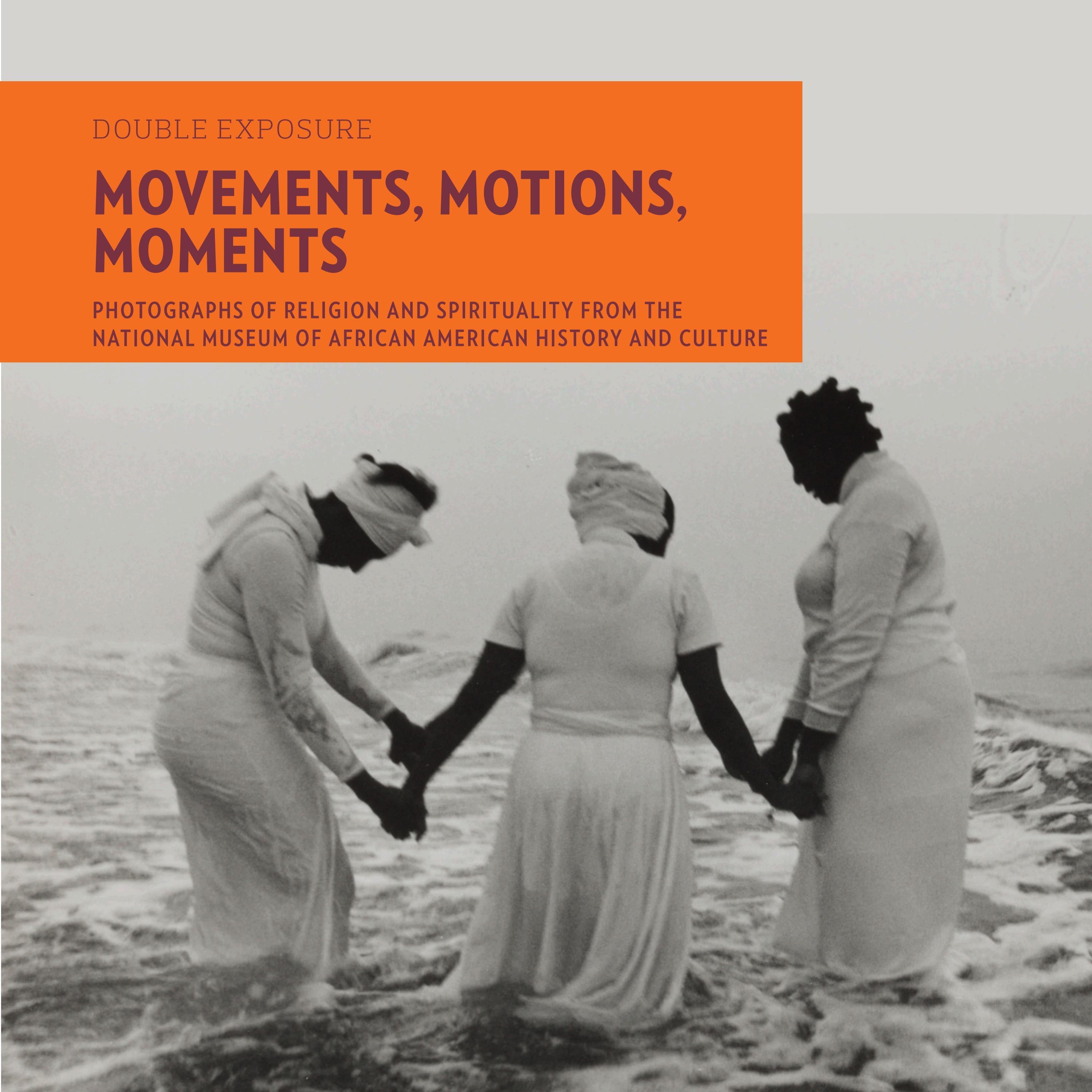 Movements, Motions, Moments Photographs of Religion and Spirituality