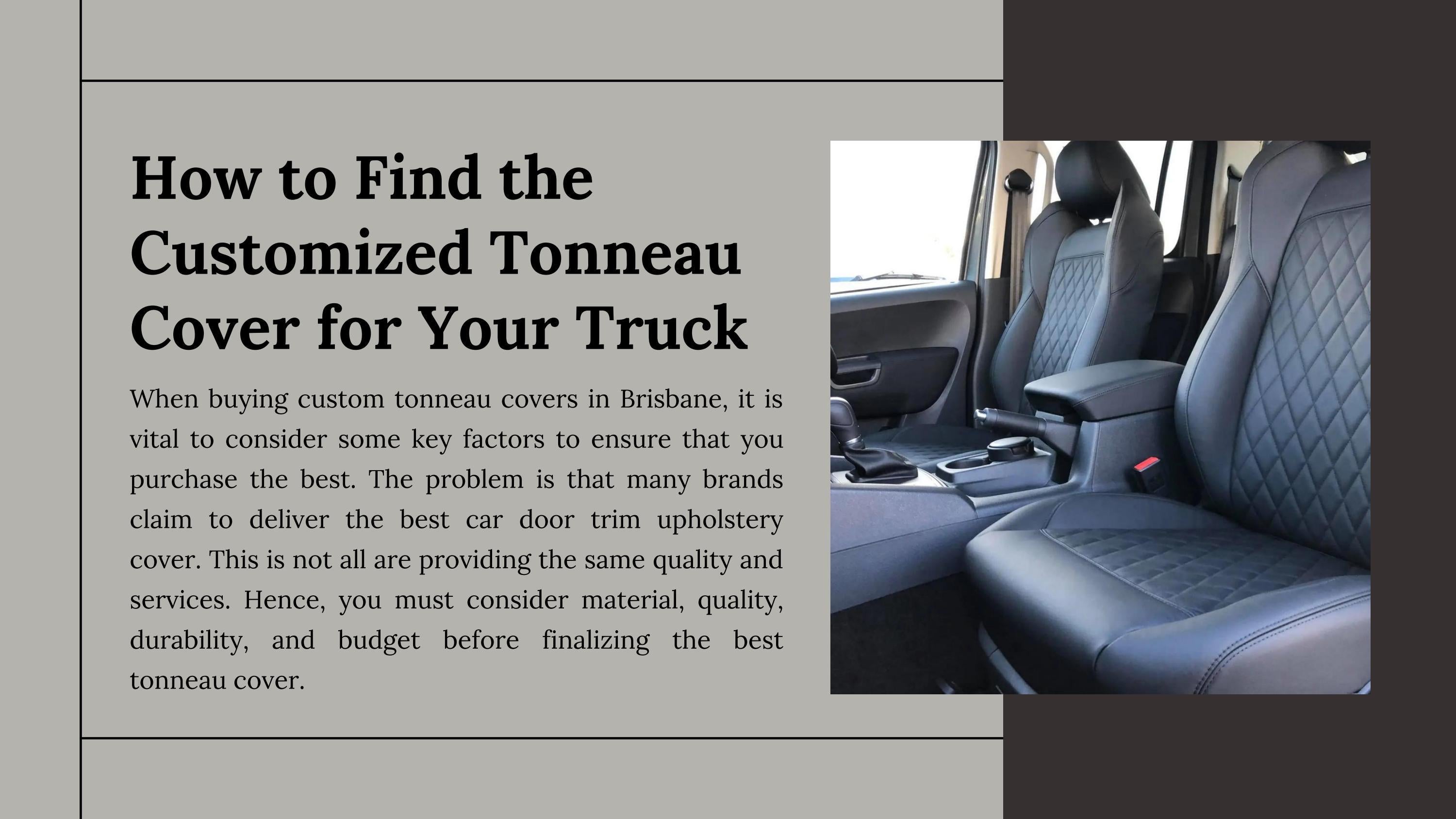 How to Find the Customized Tonneau Cover for Your Truck by