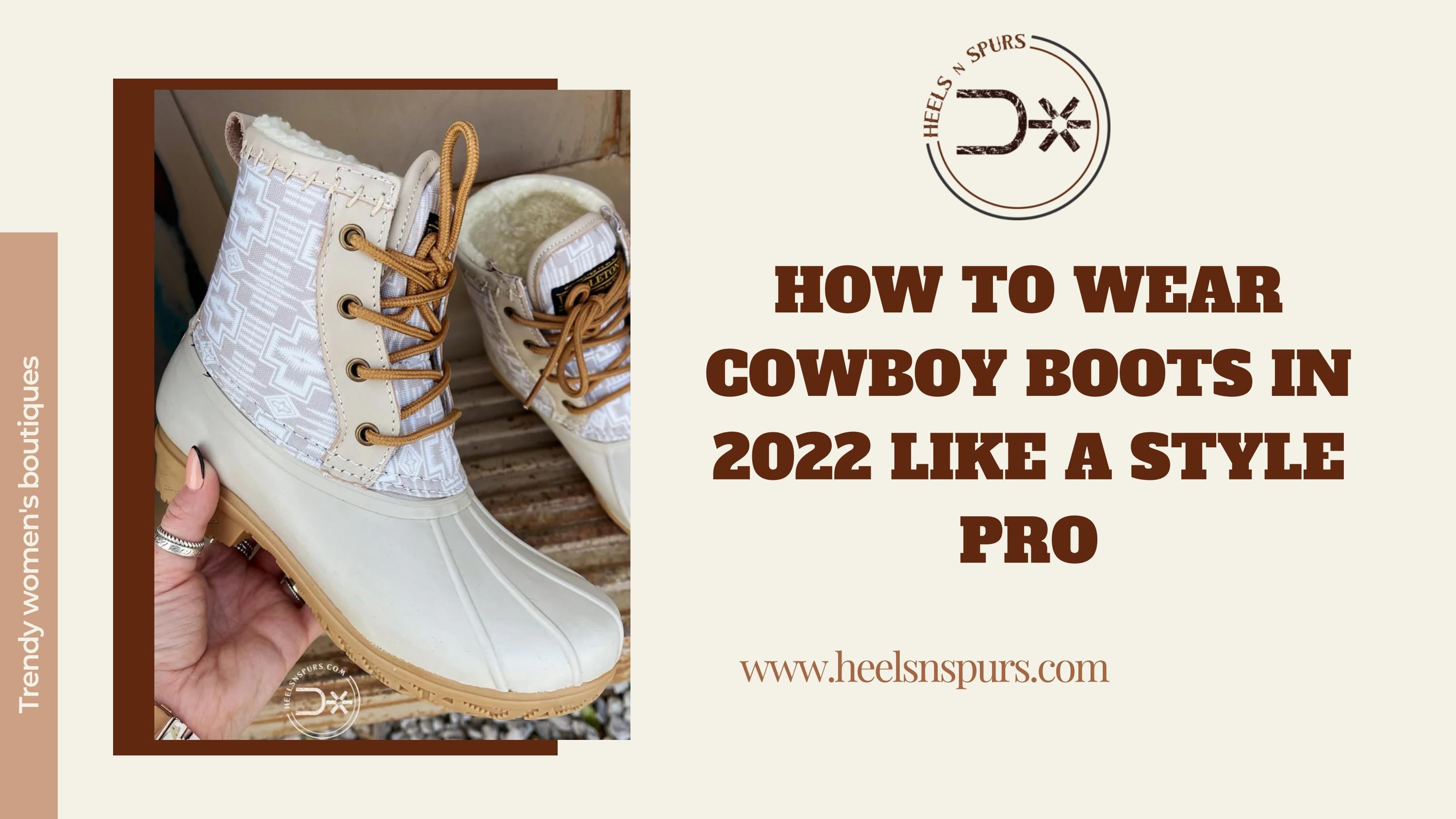How to Wear Cowboy Boots in 2022 Like a Style Pro by Krystine Metz Issuu