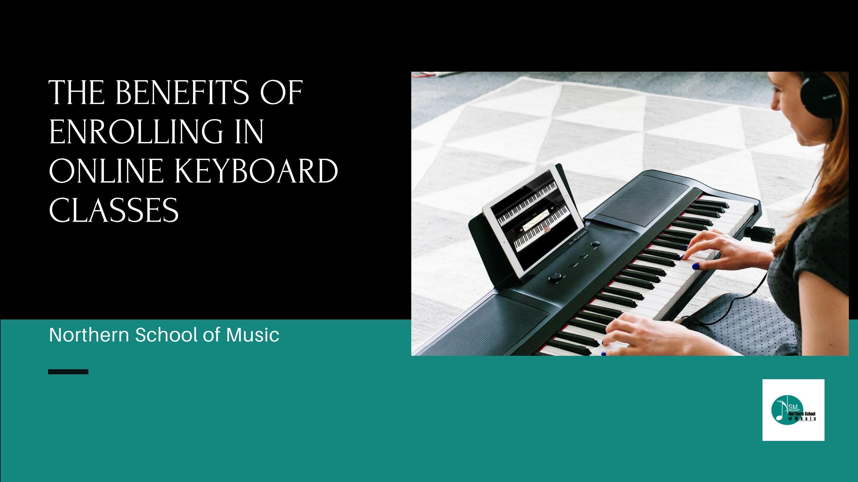 The Benefits of Enrolling in Online Keyboard Classes by Northern School