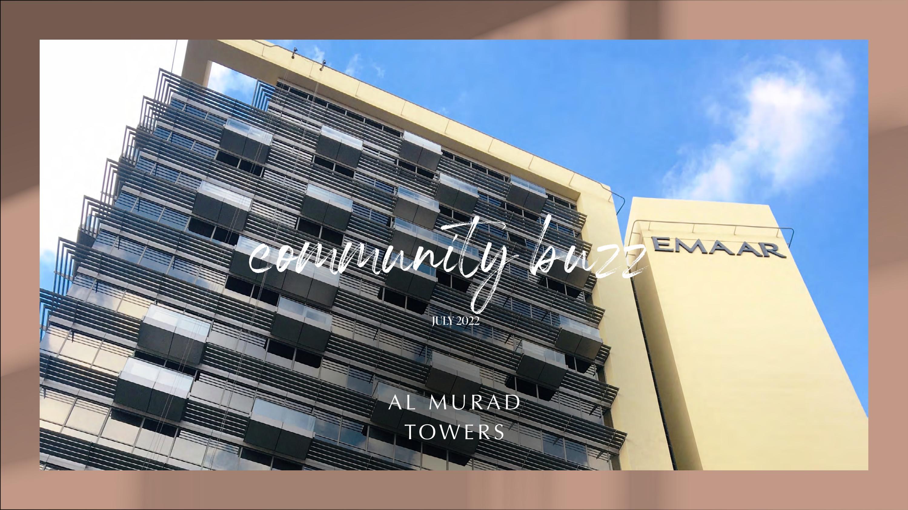 Al Murad Towers_July Edition 2022 by Emaar Community Management Issuu