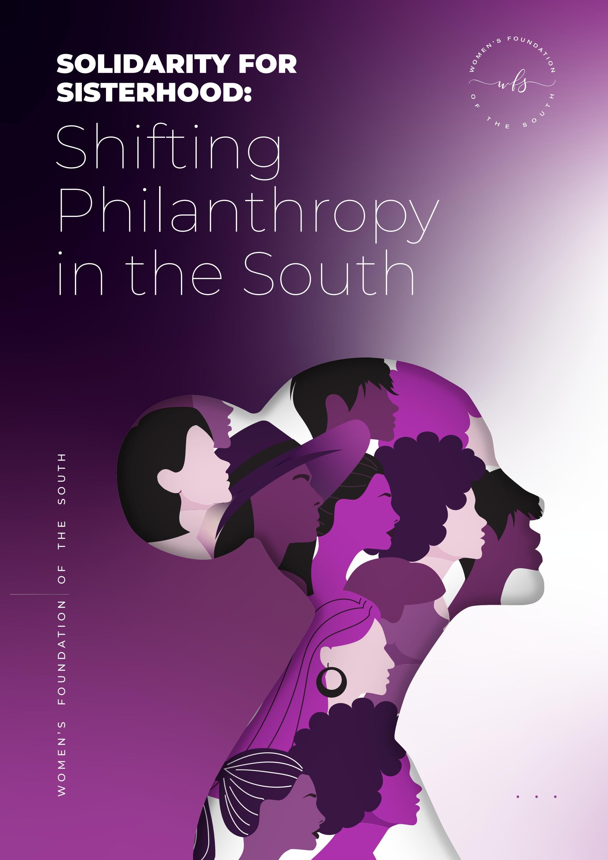 SOLIDARITY FOR SISTERHOOD Shifting Philanthropy in the South by The