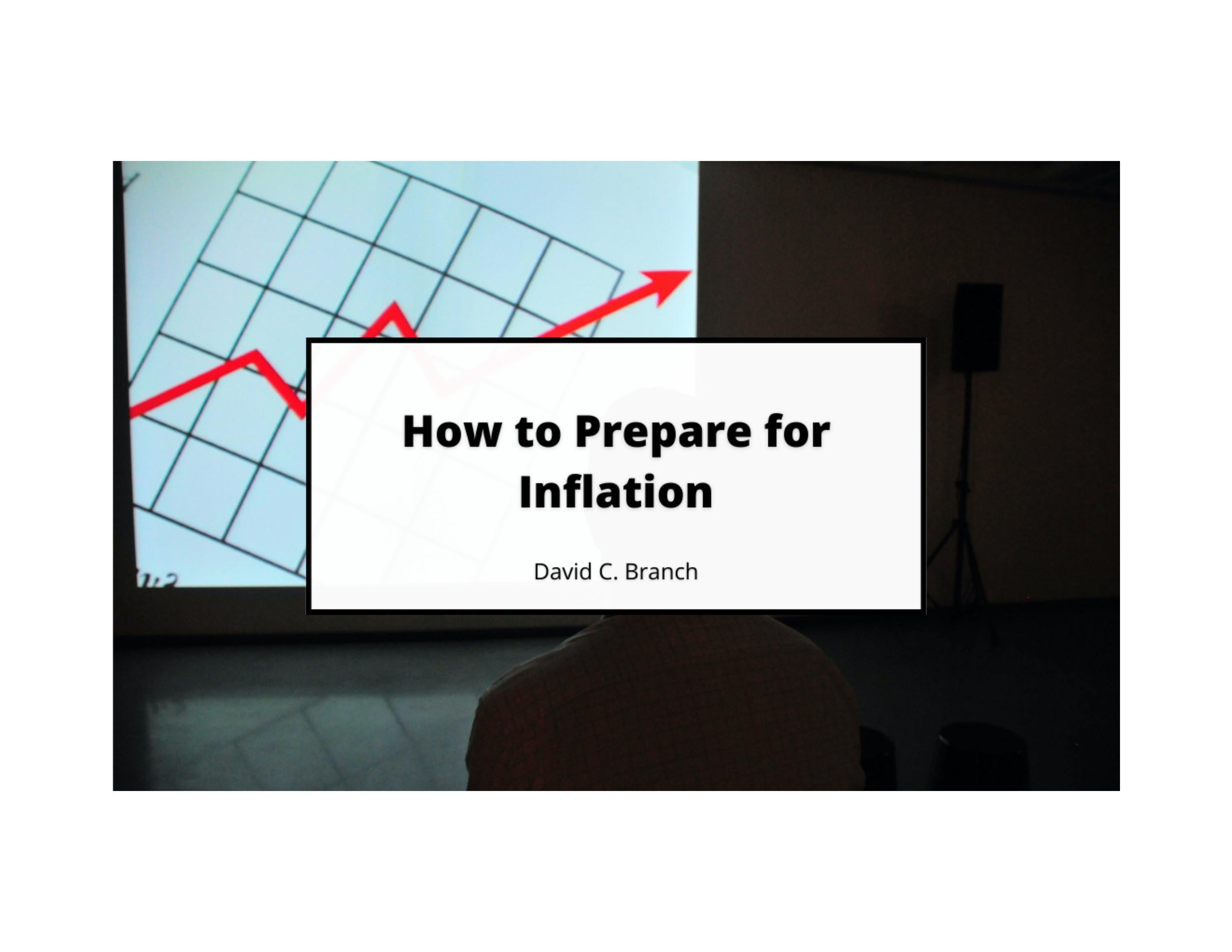 How To Prepare For Inflation By David C Branch Issuu