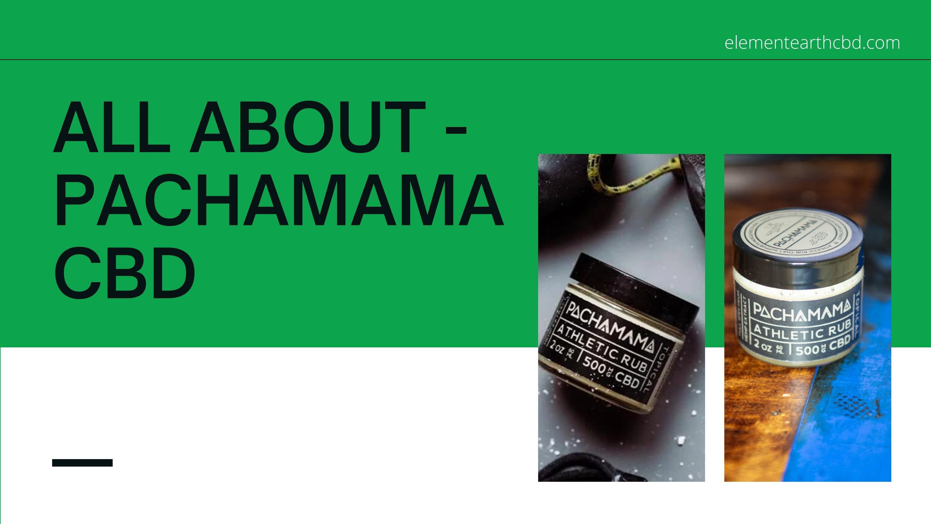 All About Pachamama CBD by Element Earth Issuu