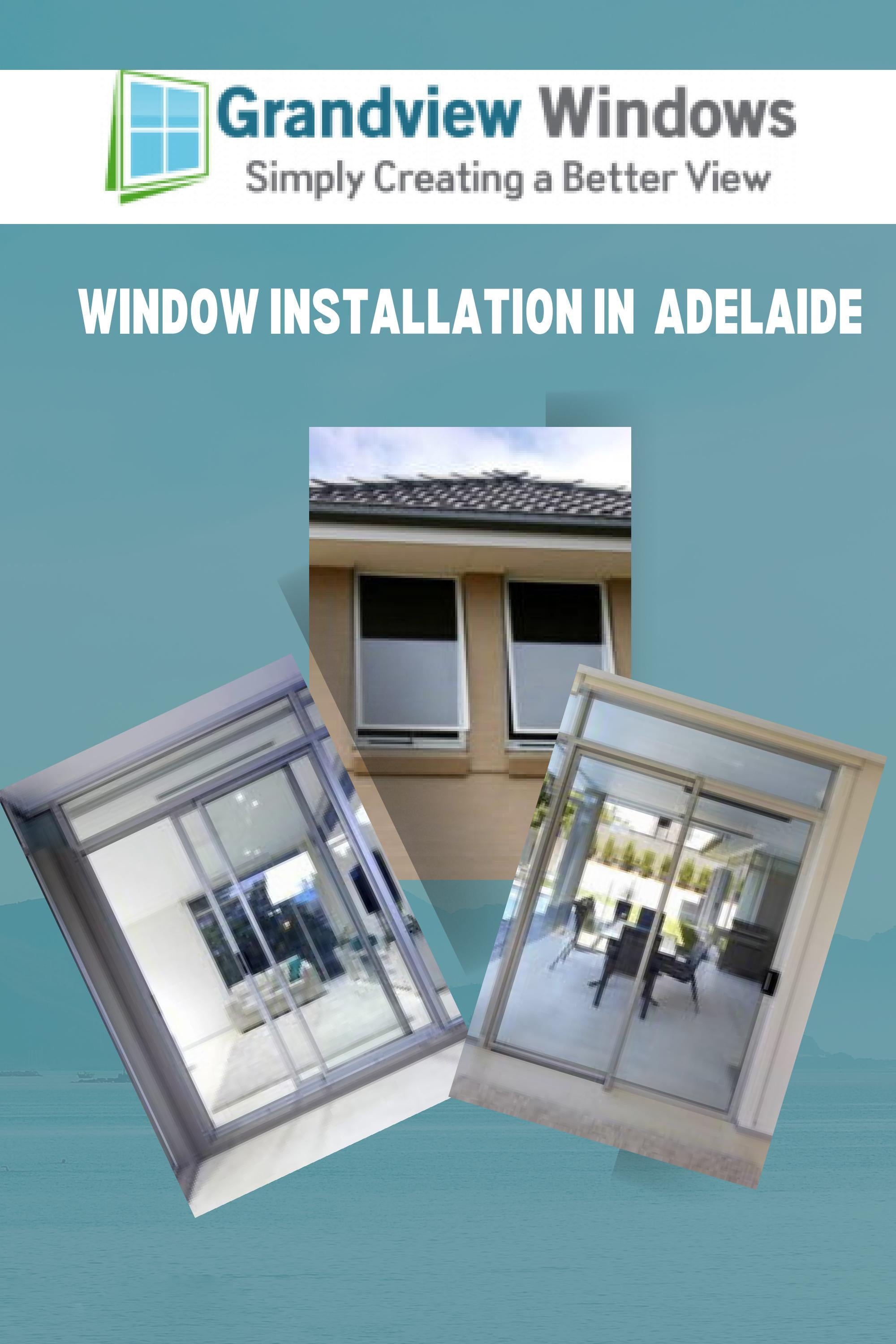 Window Replacement In Adelaide by Grandview Windows Issuu