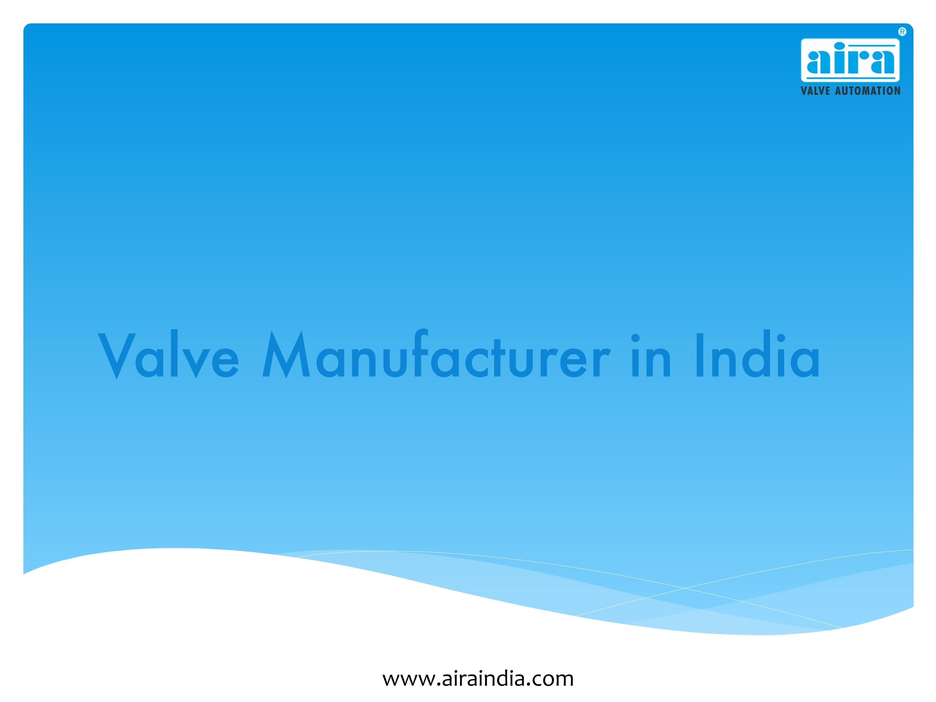 Valve Manufacturer in India by airaeuro Issuu