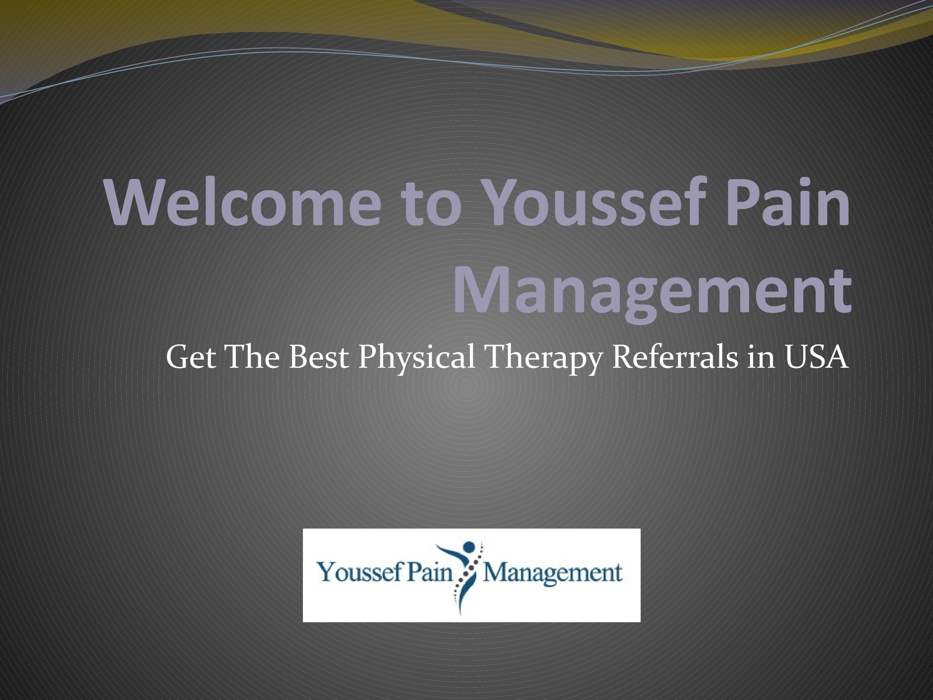 The Best Physical Therapy Referrals Online in USA by youssefpainmanagement Issuu