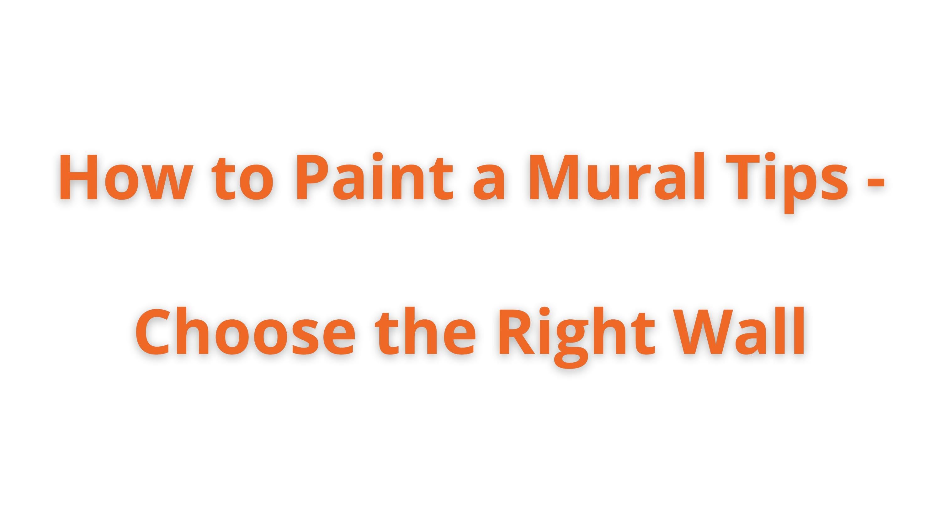How to Paint a Mural Tips Choose the Right Wall by muralpainter Issuu