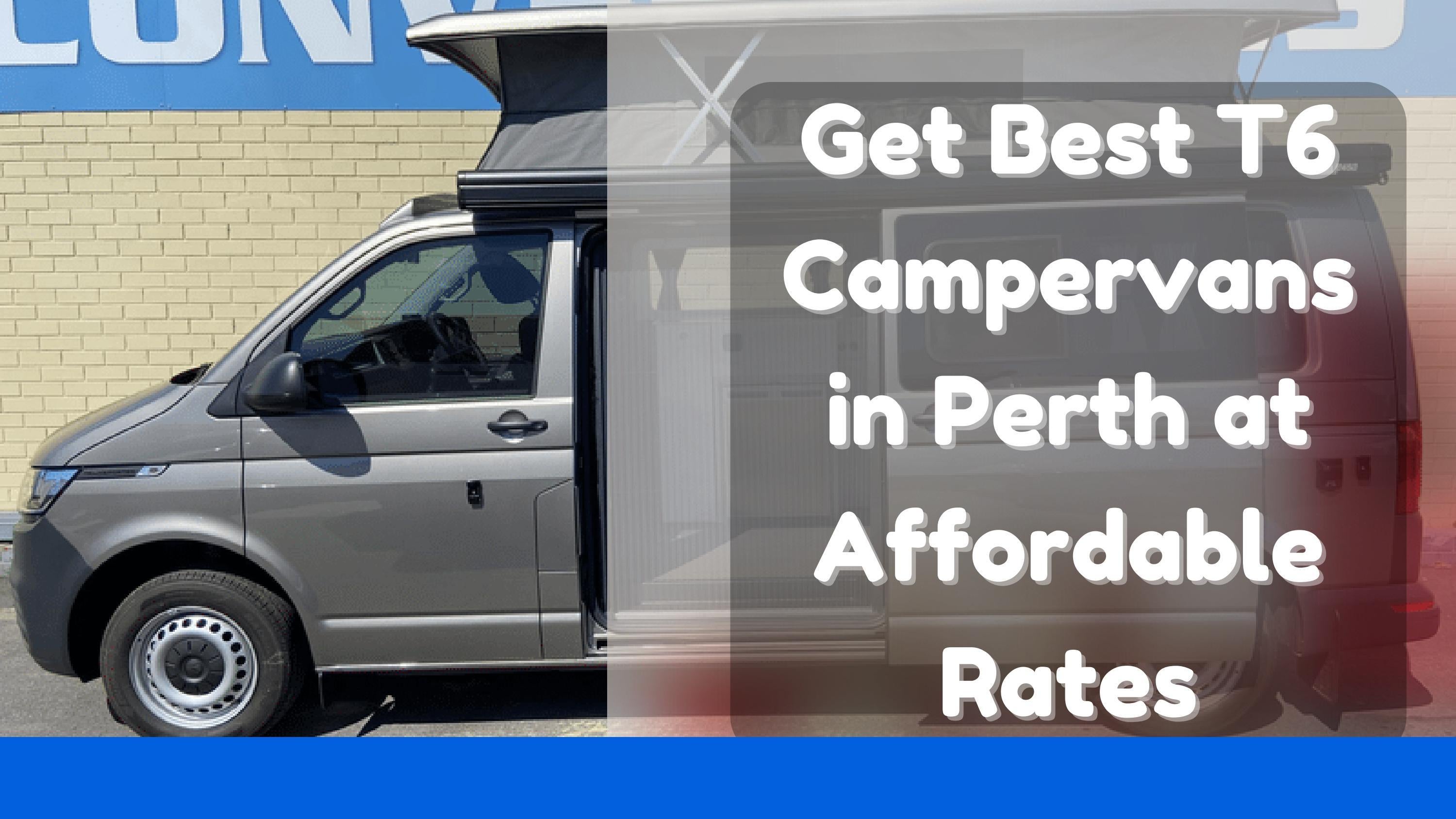 Get Best T6 Campervans in Perth at Affordable Rates by Dove Camper