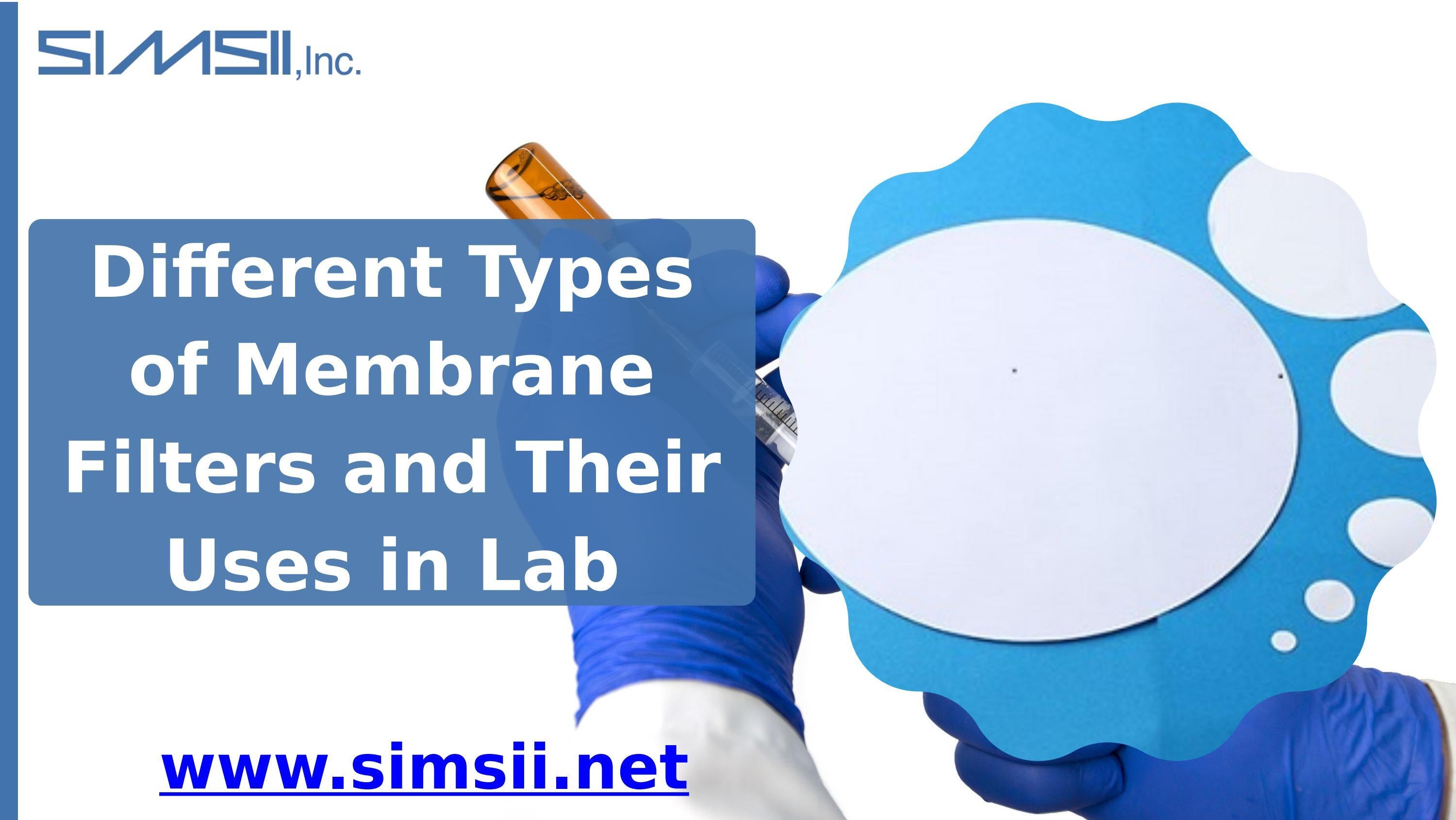 Different Types of Membrane Filters and Their Uses in Lab by