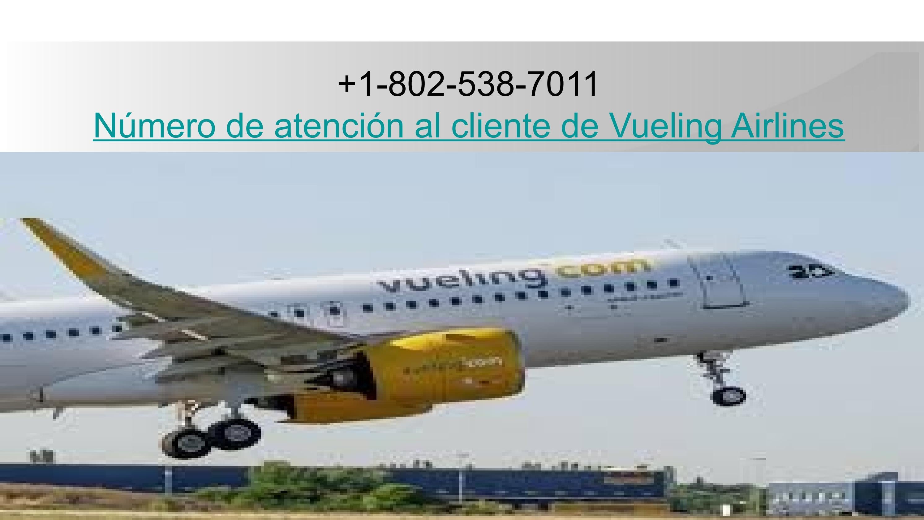 Teléfono De Contacto De Vueling Airlines by ALEXLOUIS1 Issuu