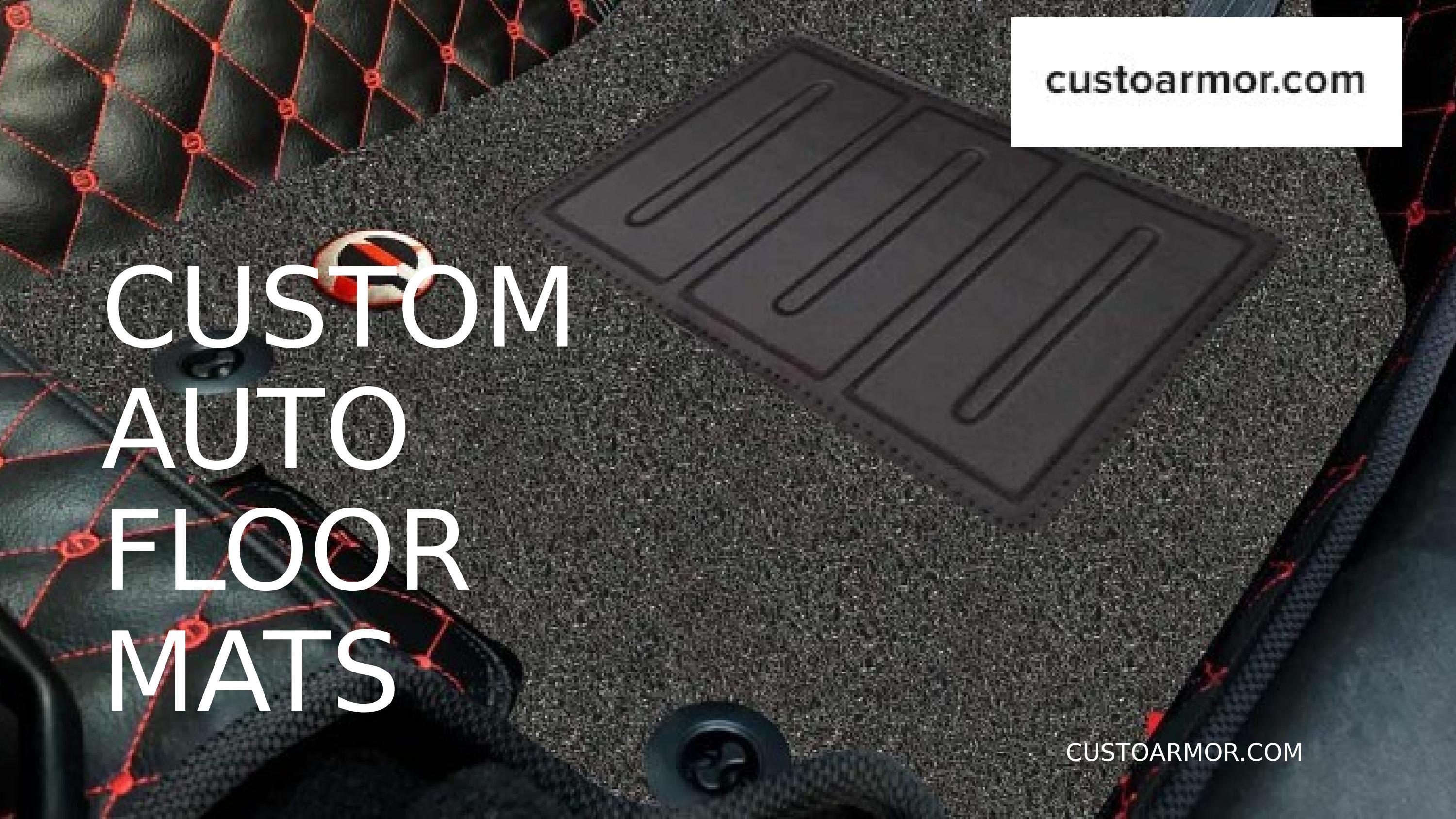 Custom Auto Floor Mats by Custoarmor Issuu