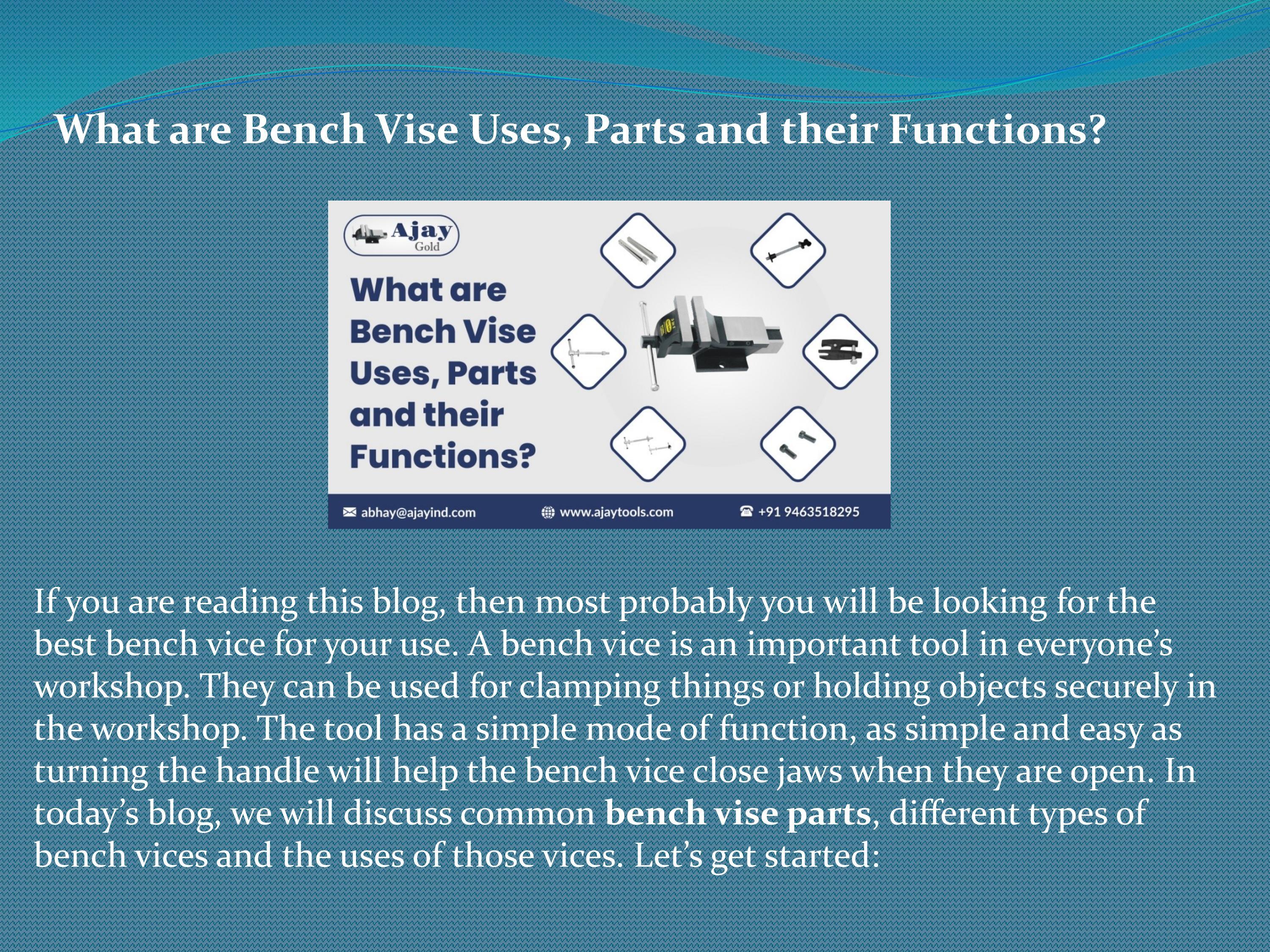What are Bench Vise Uses, Parts and their Functions? by Ajaytools Issuu